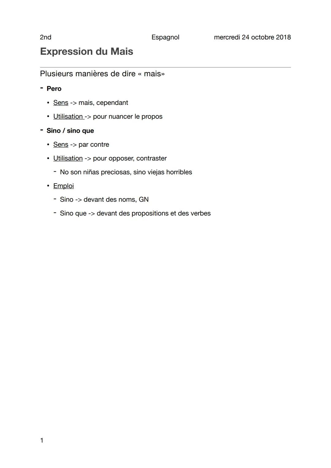 2nd
Espagnol
mercredi 24 octobre 2018
Expression du Mais

Plusieurs manières de dire « mais>>

- Pero
	- Sens -> mais, cependant
	- Utilisat