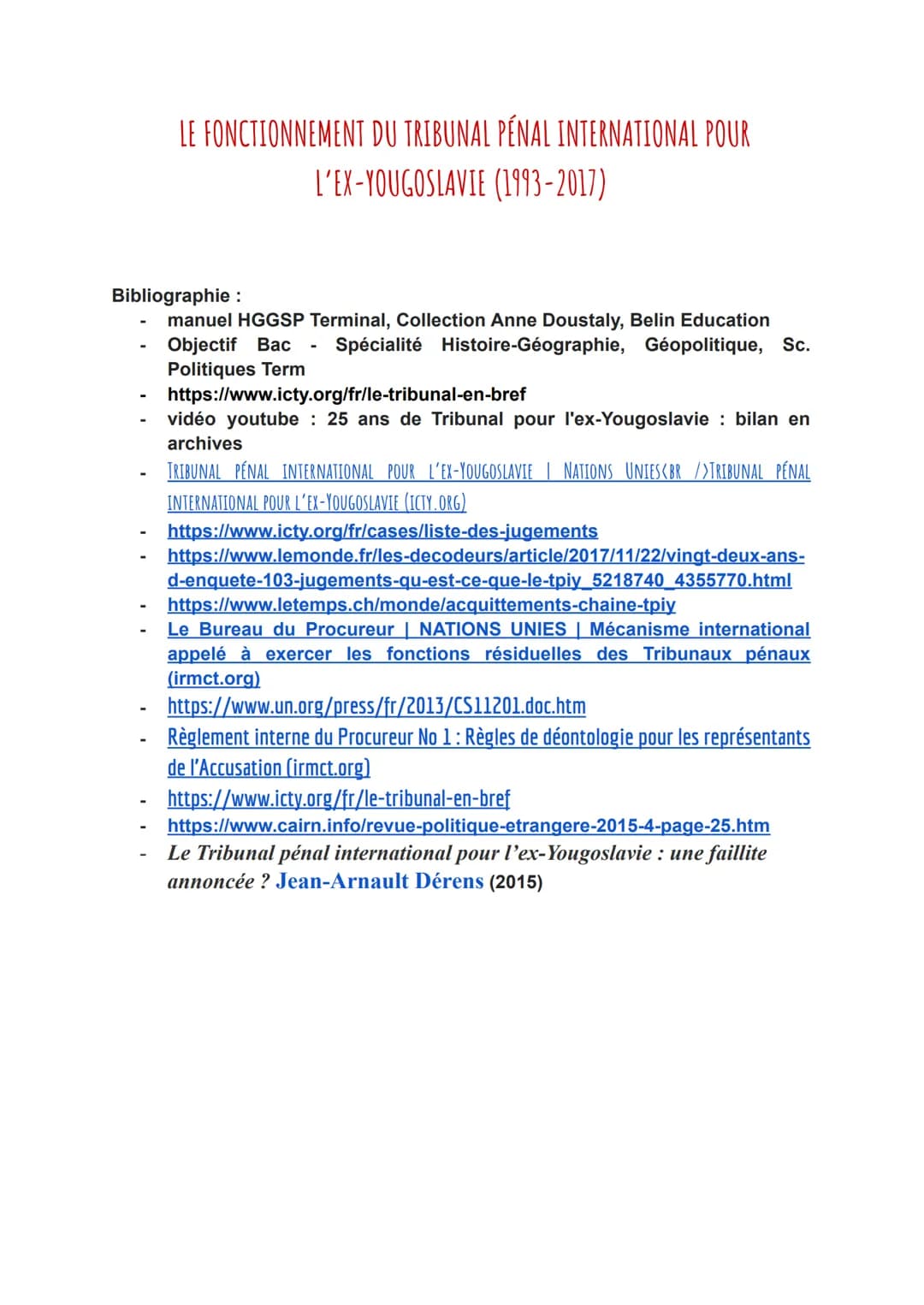 LE FONCTIONNEMENT DU TRIBUNAL PÉNAL INTERNATIONAL POUR
L'EX-YOUGOSLAVIE (1993-2017)
Bibliographie :
manuel HGGSP Terminal, Collection Anne D
