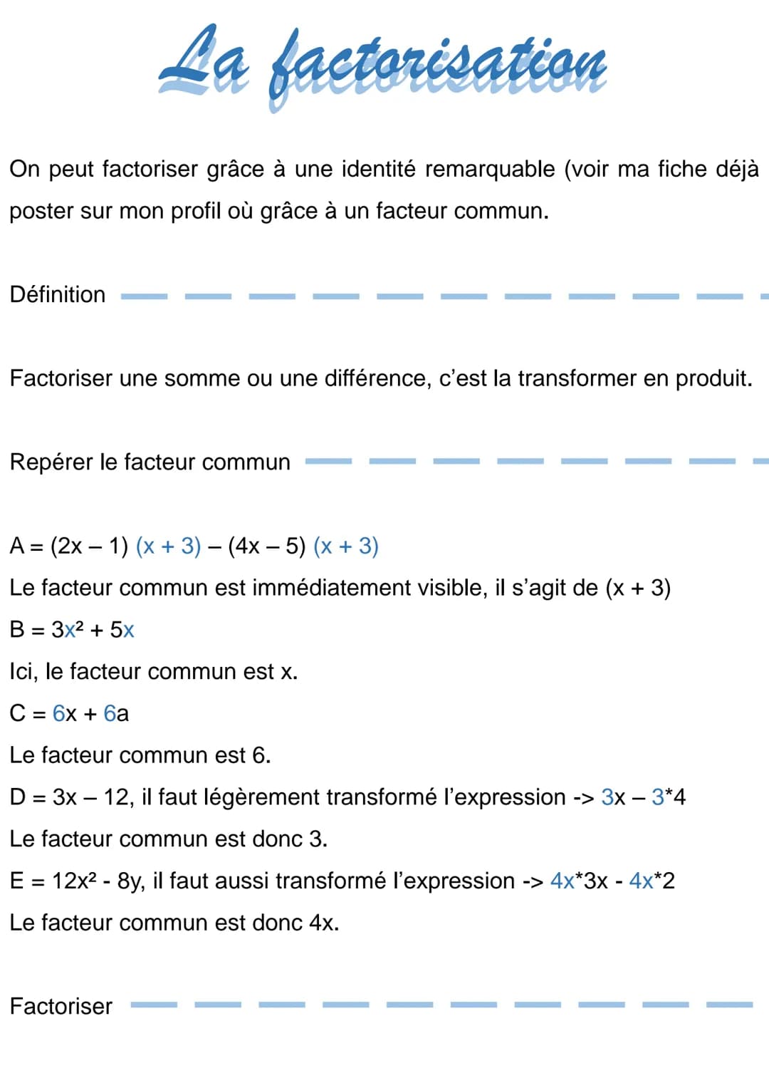 La factorisation
On peut factoriser grâce à une identité remarquable (voir ma fiche déjà
poster sur mon profil où grâce à un facteur commun.