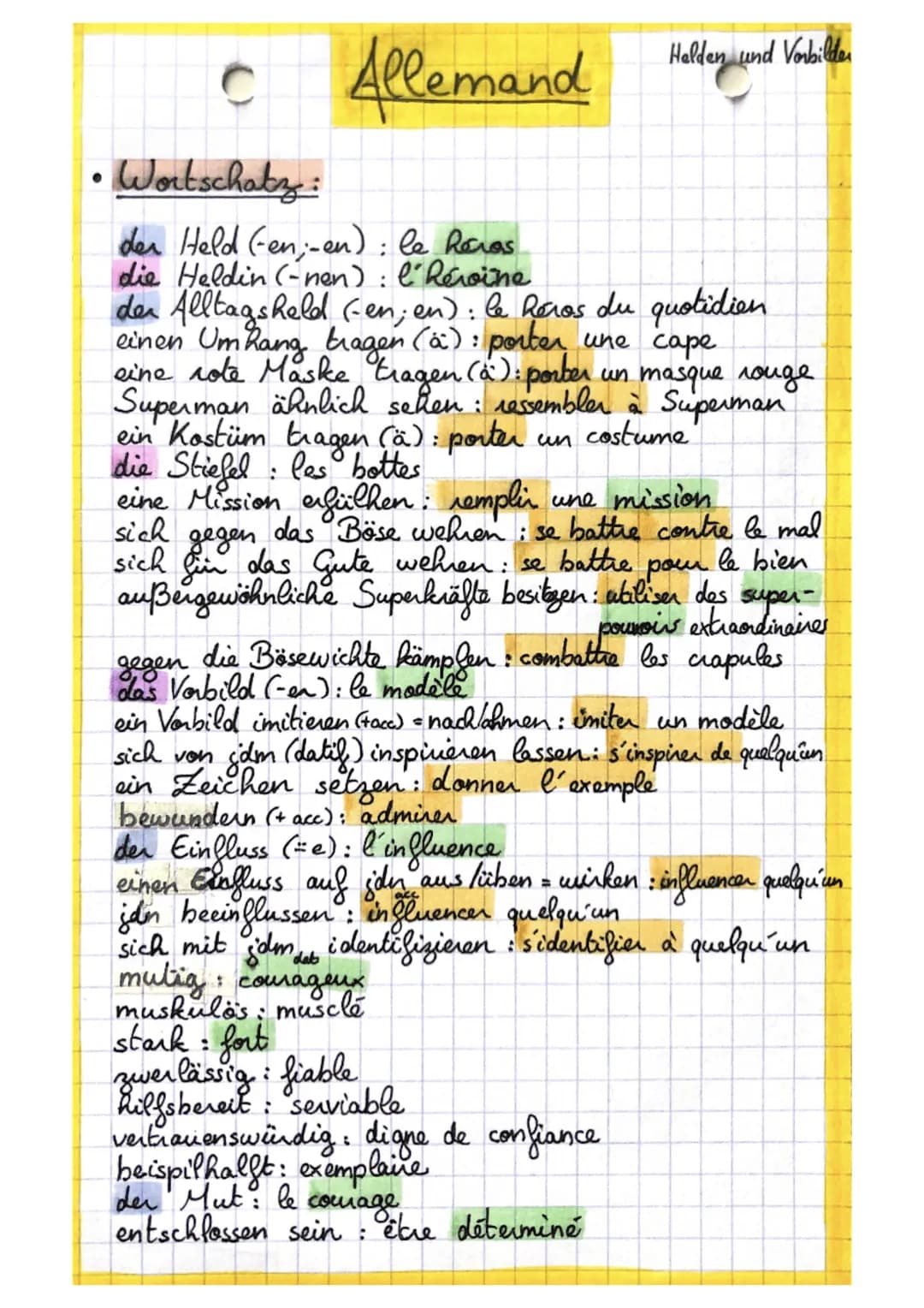 Allemand
• Wortschatz:
der Held (en en): le Renas
die Heldin (-nen): l' Révoine
der Alltagsheld (en; en): le Reras du quotidien
einen Um Ran
