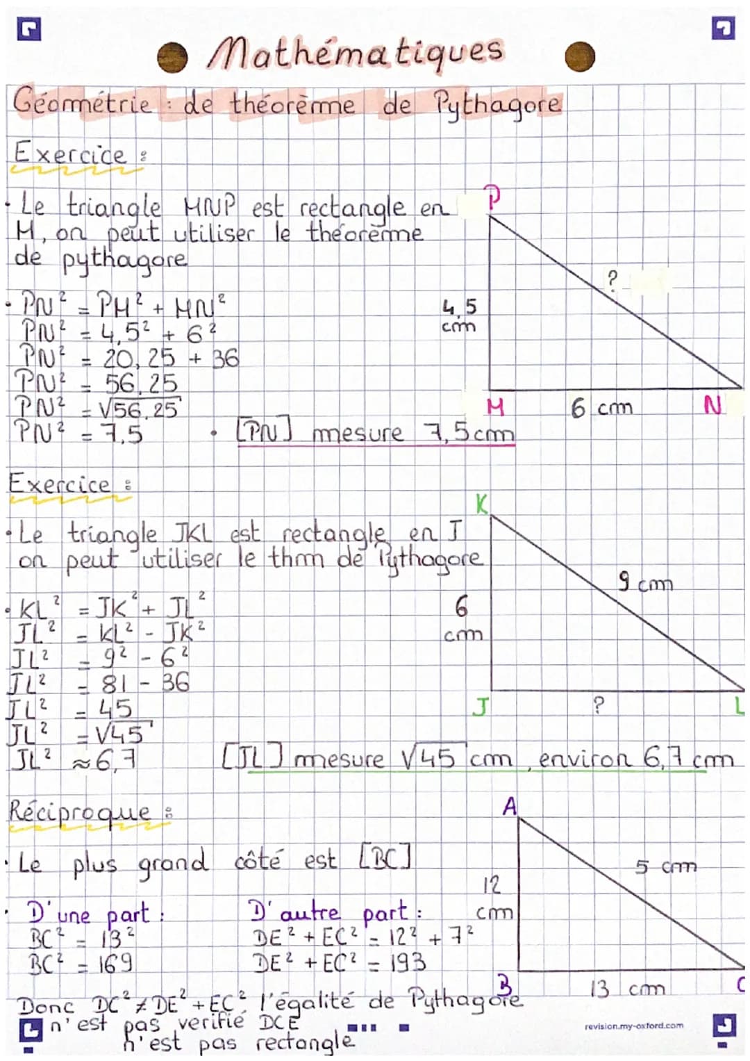 L
Géométrie
Exercice
• Le triangle HRP est rectangle en
H, on peut utiliser le theoremme
de pythagore
- PN² = PH² + HN²
PN² = 4,5² +6²
PN² =