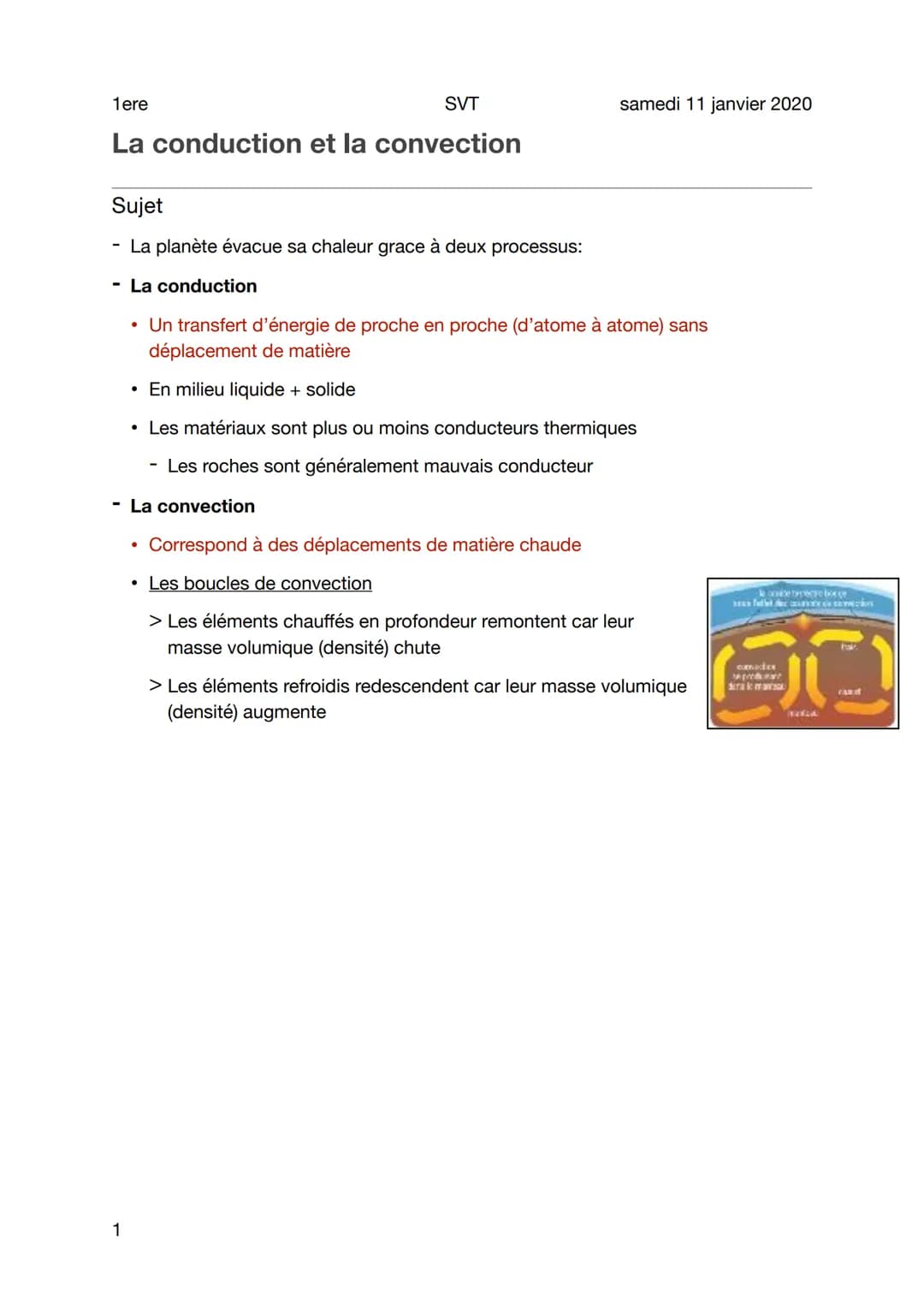 1ere
SVT
La conduction et la convection
samedi 11 janvier 2020
Sujet
La planète évacue sa chaleur grace à deux processus:
La conduction
• Un