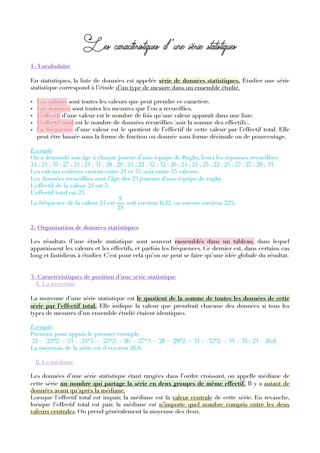 1- Vocabulaire
Les caracteristiques of une série
En statistiques, la liste de données est appelée série de données statistiques. Étudier une