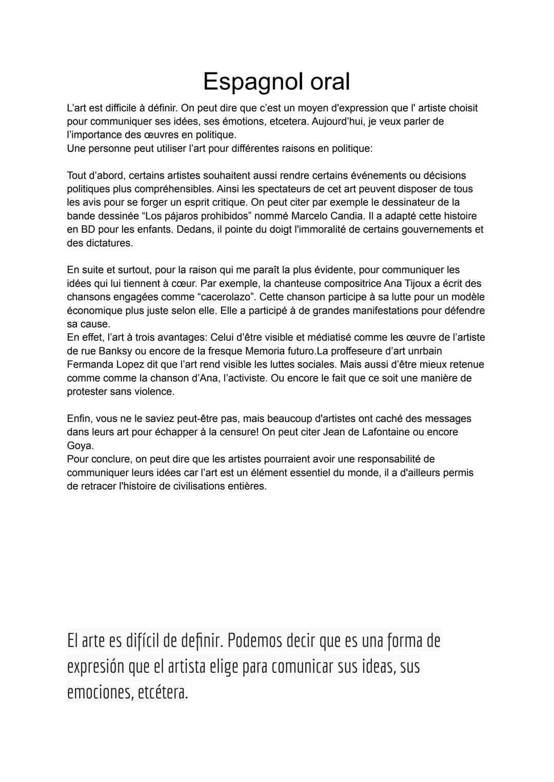 Espagnol oral
L'art est difficile à définir. On peut dire que c'est un moyen d'expression que l'artiste choisit
pour communiquer ses idées, 