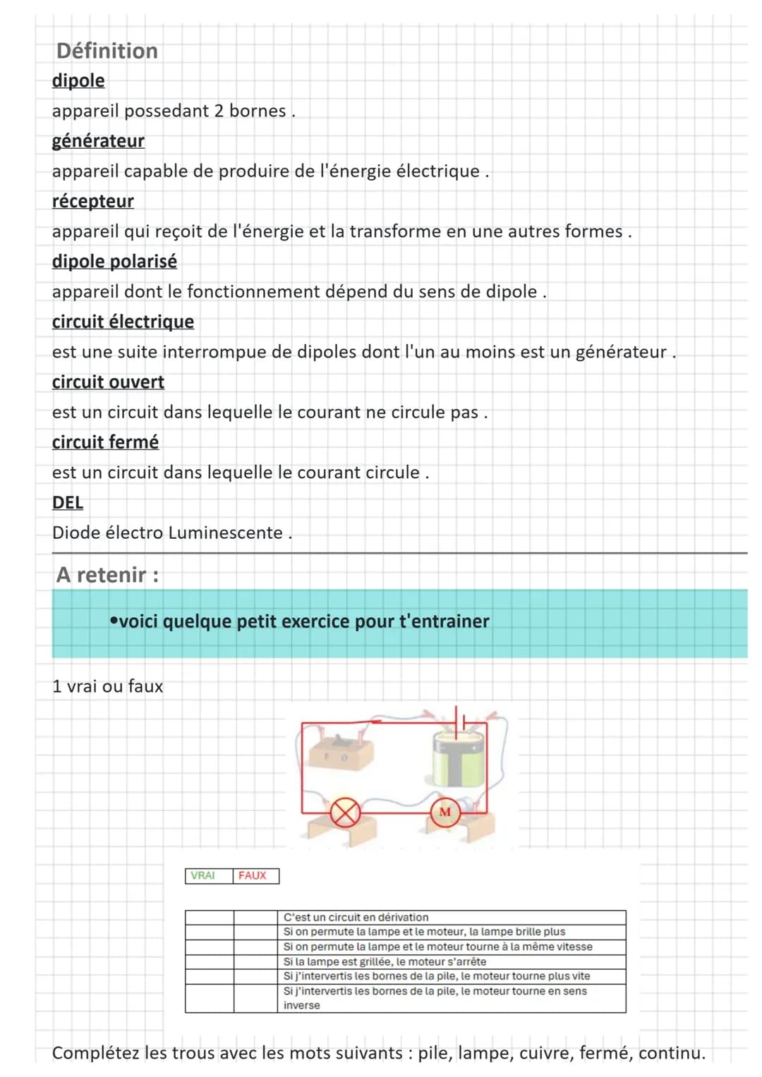 Collège
Cinquième
1Schématisation
A retenir :
PHYSIQUE-CHIMIE
Voici quelque photos avec les symboles et des exemples.
Lampe
Résistance
Gener