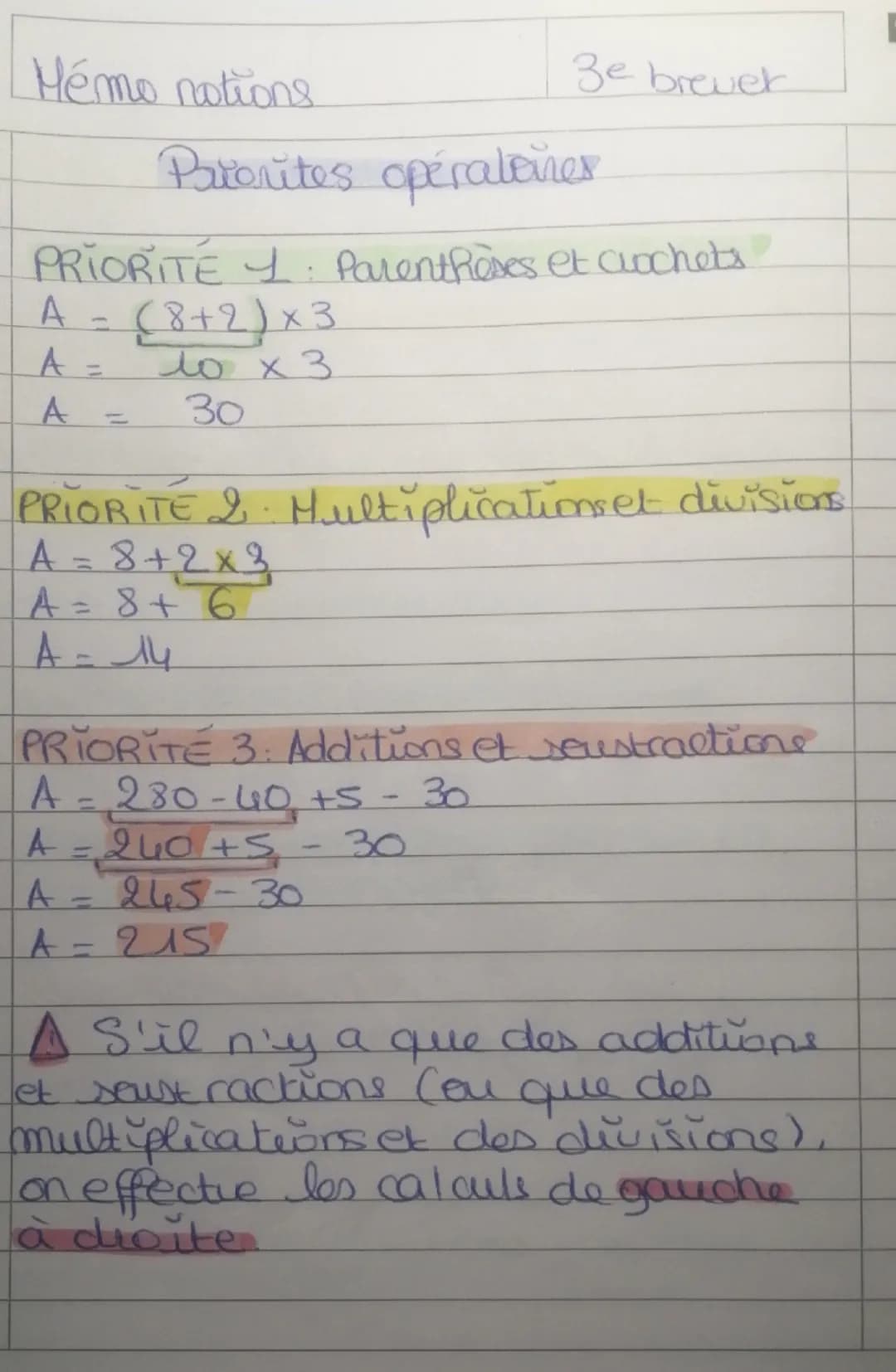 Mémo notions
3e breuek
Priorites opératoires
PRIORITE : Parenthèses et clochets
A
1
A=
(8+2)x3
Ло x3
A
=
30
PRIORITE 2. Multiplicationset di