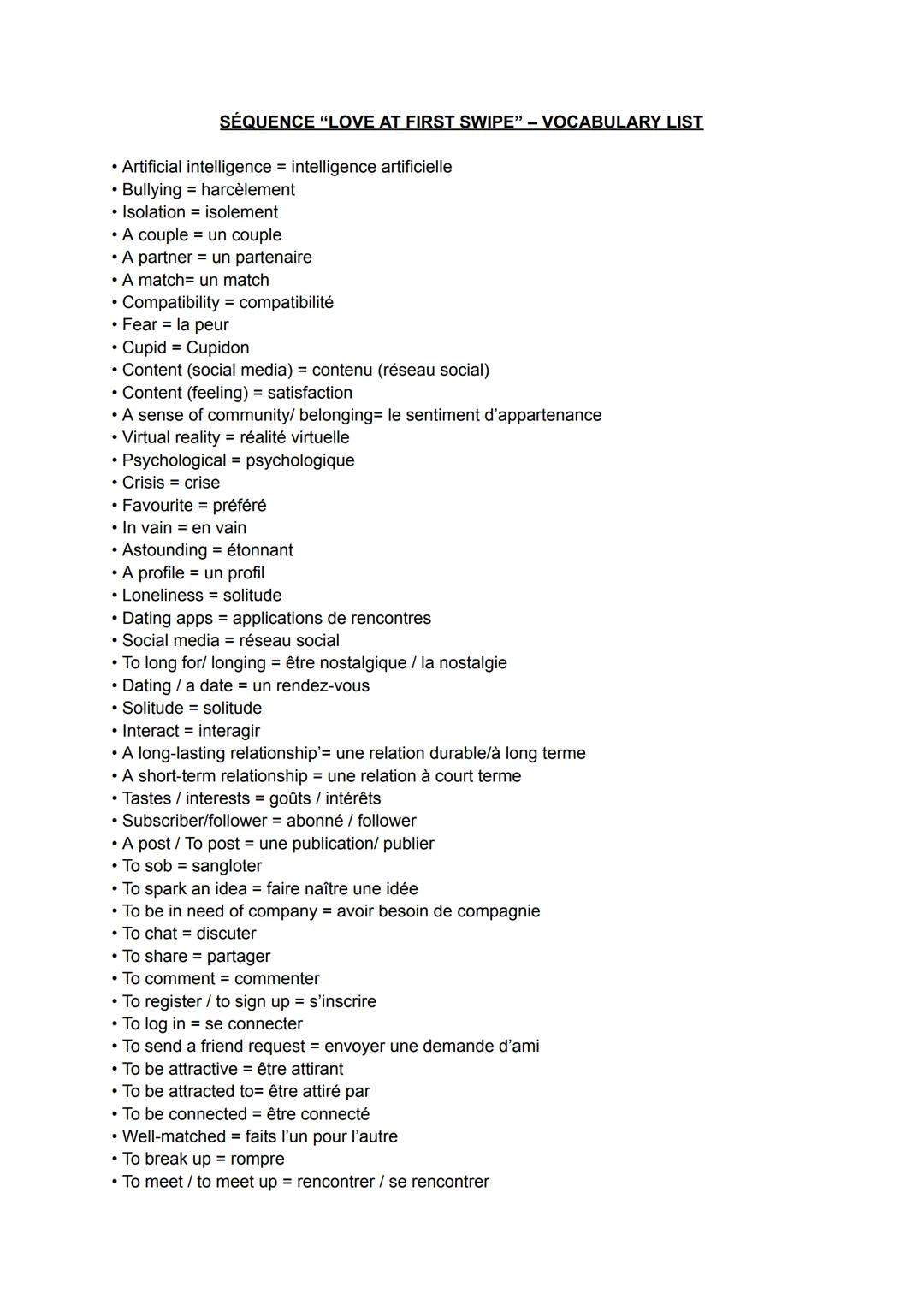SÉQUENCE "LOVE AT FIRST SWIPE" - VOCABULARY LIST
• Artificial intelligence = intelligence artificielle
Bullying
Isolation
harcèlement
isolem