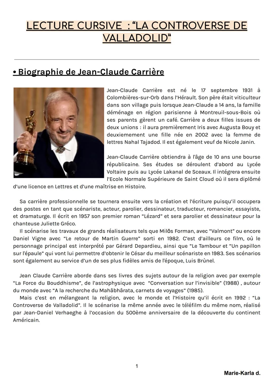 LECTURE CURSIVE :“LA CONTROVERSE DE
VALLADOLID"
• Biographie de Jean-Claude Carrière
Jean-Claude Carrière est né le 17 septembre 1931 à
Colo