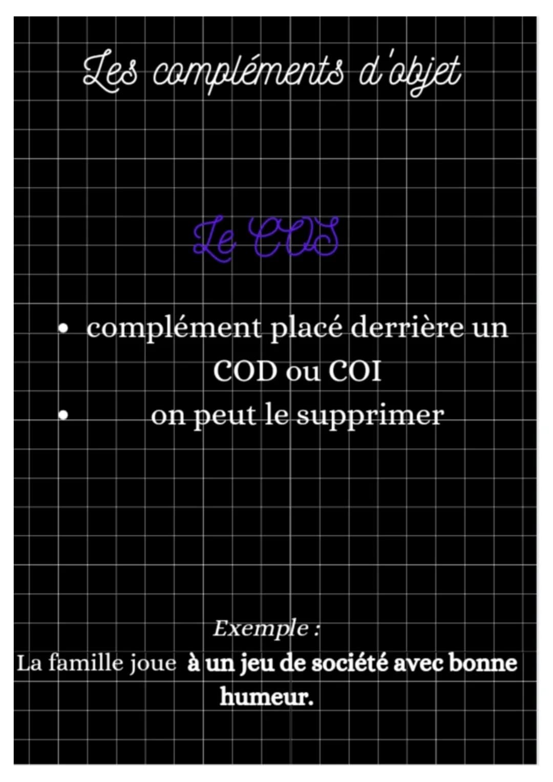 Les compléments
d'objet Les compléments d'objet
De COD
complément du verbe
on ne peut pas le supprimer
il subit l'action du verbe
Exemple :

