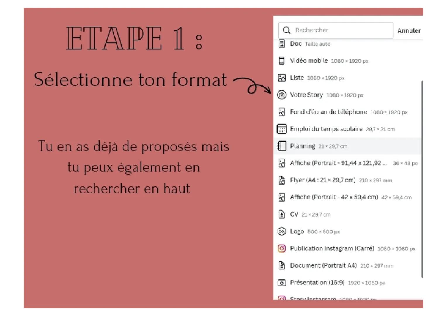 COMMENT FAIRE
UNE FICHE SUR
CANVA ? # ETAPE 1:

Sélectionne ton format

Tu en as déjà de proposés mais
tu peux également en
rechercher en ha