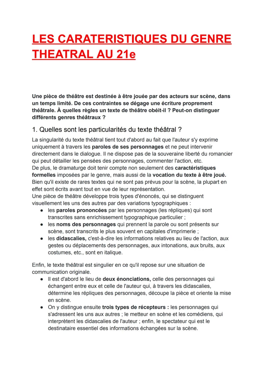 LES CARATERISTIQUES DU GENRE
THEATRAL AU 21e
Une pièce de théâtre est destinée à être jouée par des acteurs sur scène, dans
un temps limité.