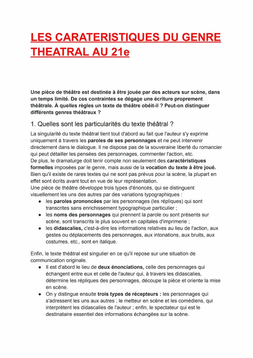 LES CARATERISTIQUES DU GENRE
THEATRAL AU 21e
Une pièce de théâtre est destinée à être jouée par des acteurs sur scène, dans
un temps limité.