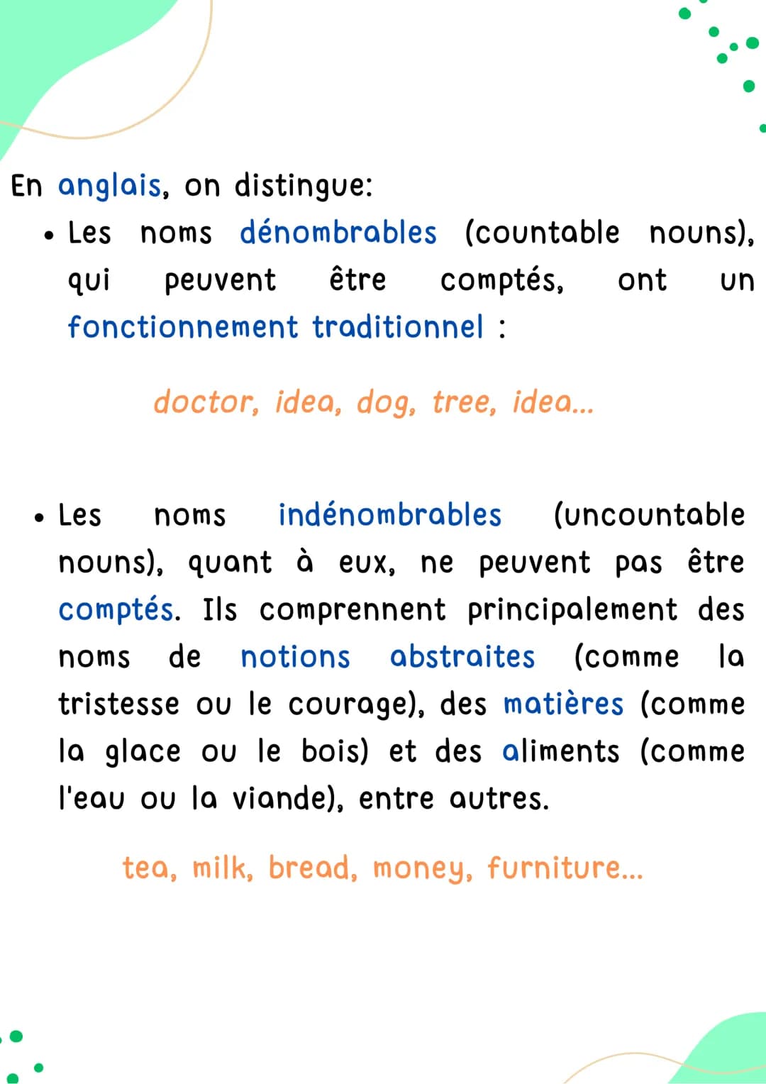 NOM
DÉNOMBRABLES
INDÉNOMBRABLES
Anglais
AAA
Ann
HELLO! En anglais, on distingue:
• Les noms dénombrables (countable nouns),
qui peuvent être