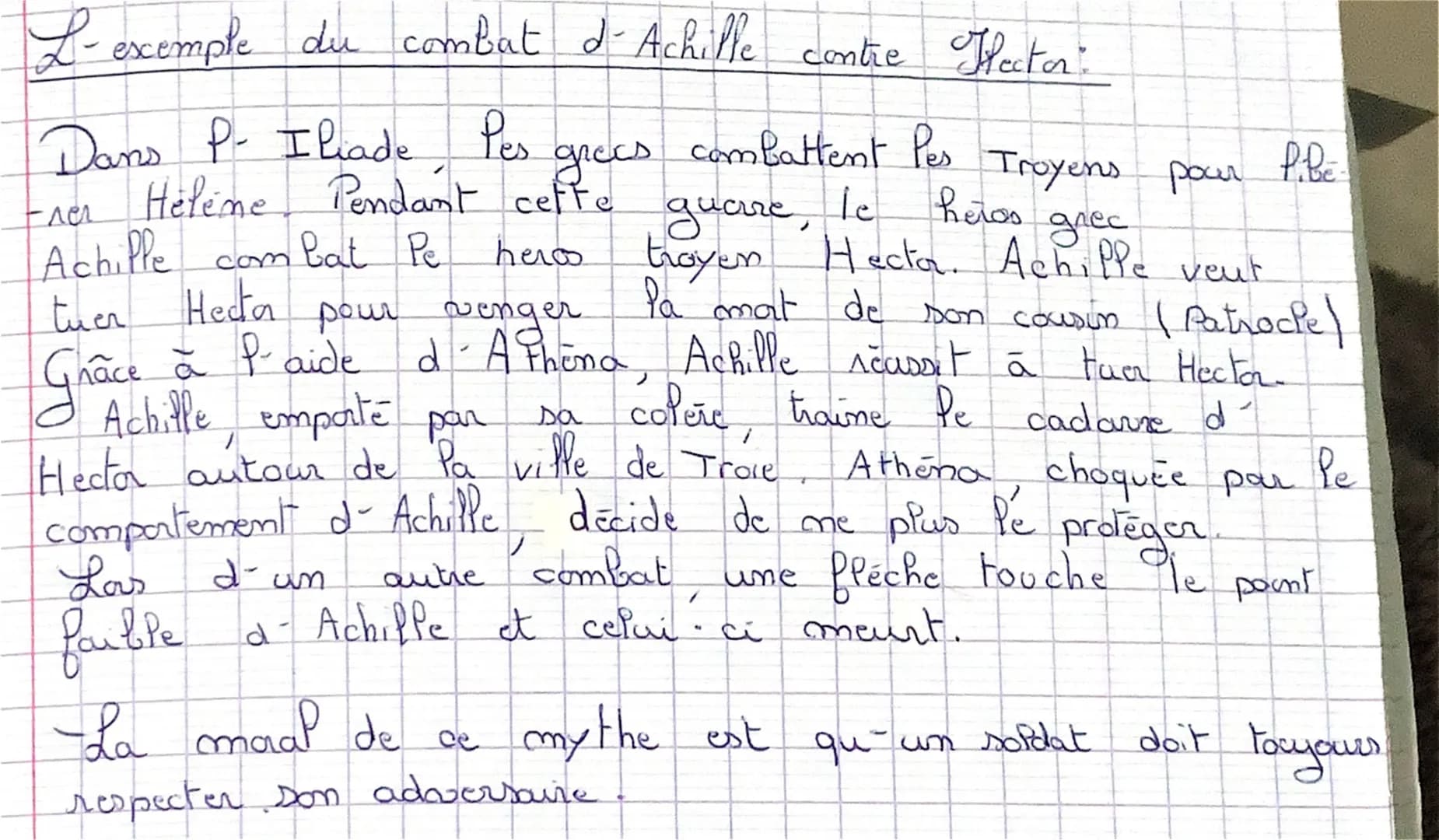 L- exemple du combat d'Achiffe contre Hotor:
Dans P- I hade Pes
Troyens pour
длес
troyer Hectar. Achille veut
la mort de son cousin (Patrock