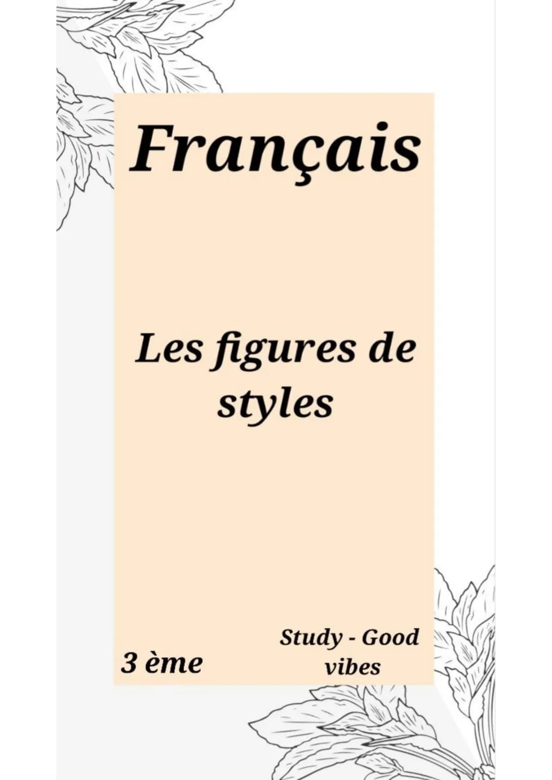 Français
Les figures de
styles
3 ème
Study - Good
vibes Les figures de styles
La comparaison : Elle établit une
ressblance entre le " compar