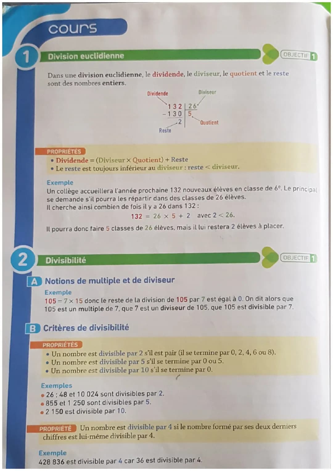 1
cours
Division euclidienne
Dans une division euclidienne, le dividende, le diviseur, le quotient et le reste
sont des nombres entiers.
Div