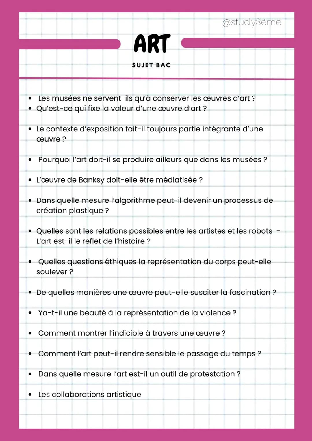 ●
ART
Les musées ne servent-ils qu'à conserver les œuvres d'art ?
• Qu'est-ce qui fixe la valeur d'une œuvre d'art ?
SUJET BAC
@stud.y3ème
•