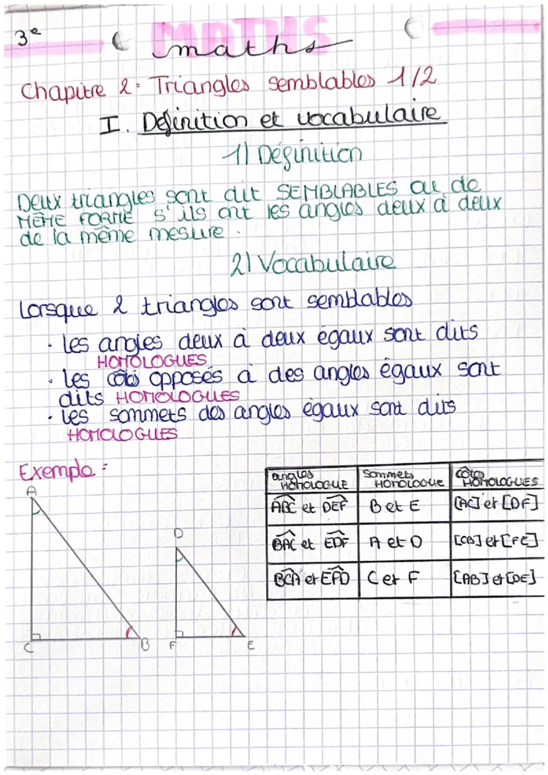 3
e
( maths
C
Chapitre 2 Triangles semblables 1/2
I. Definition et vocabulaire
11 Definition
Deux triangles sont dit SEMBLABLES al de
MEME F