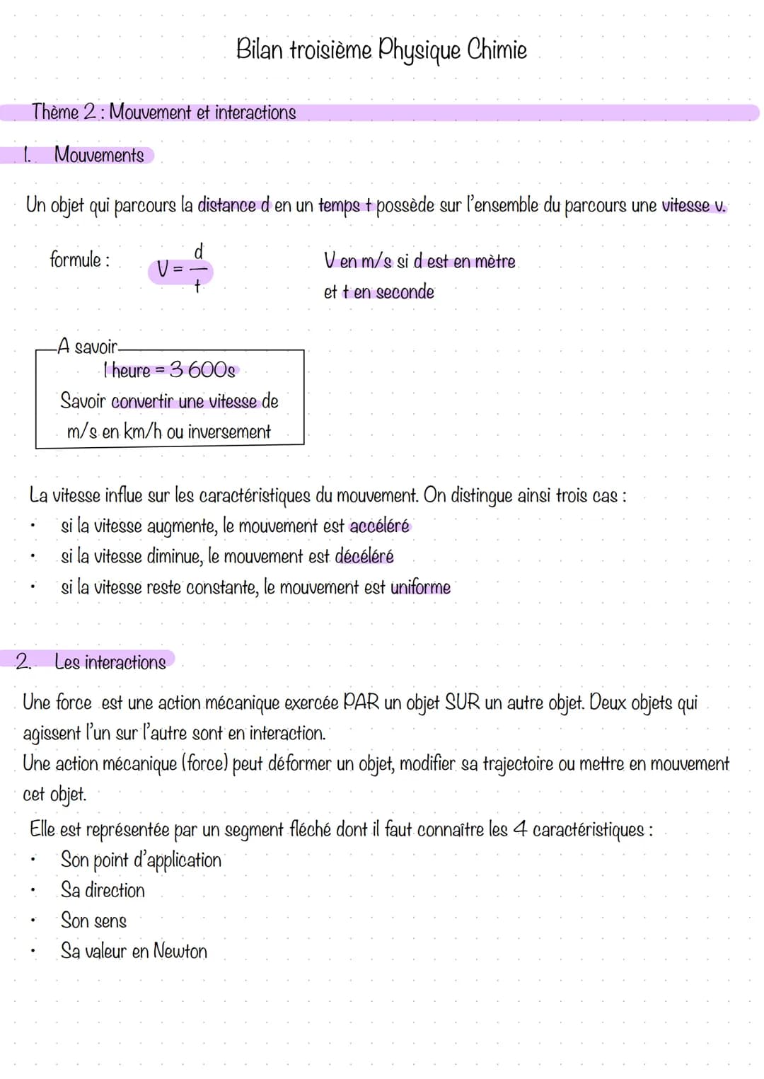 Thème 2: Mouvement et interactions
1. Mouvements
Un objet qui parcours la distance d en un temps + possède sur l'ensemble du parcours une vi