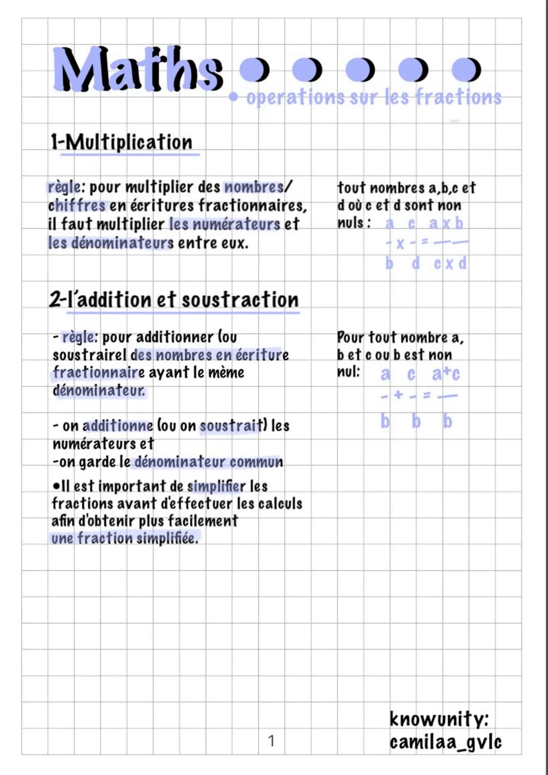 Maths ● ● ●ɔɔ
operations sur les fractions
1-Multiplication
règle: pour multiplier des nombres/
chiffres en écritures fractionnaires,
il fau