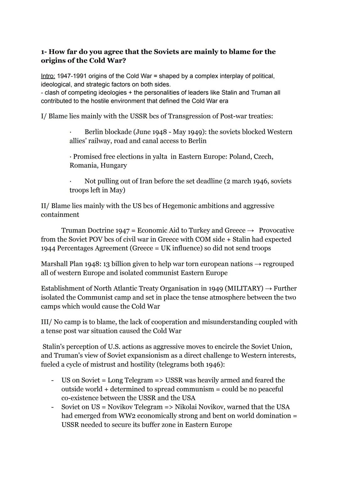 1- How far do you agree that the Soviets are mainly to blame for the
origins of the Cold War?
Intro: 1947-1991 origins of the Cold War = sha
