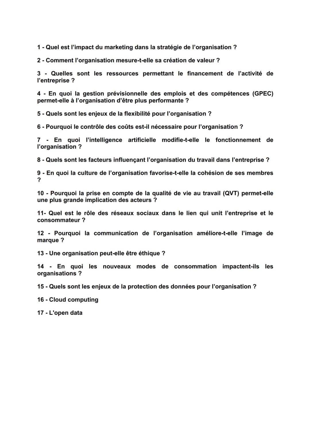 1 - Quel est l'impact du marketing dans la stratégie de l'organisation ?
2 - Comment l'organisation mesure-t-elle sa création de valeur ?
3-