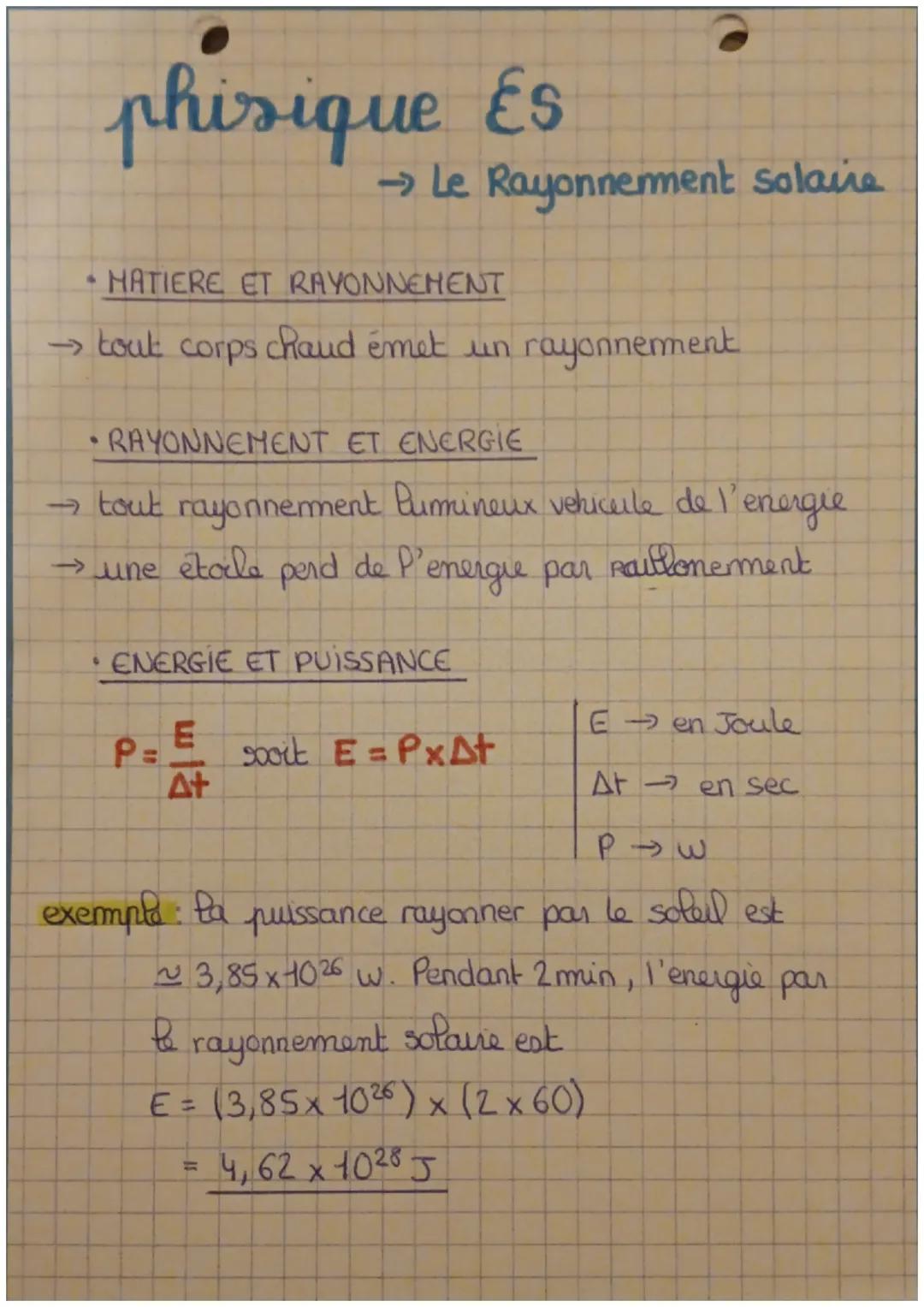 # phisique Es

→ Le Rayonnement solaire

*   MATIERE ET RAYONNEMENT

→ tout corps chaud émet un rayonnement

*   RAYONNEMENT ET ENERGIE

→ t