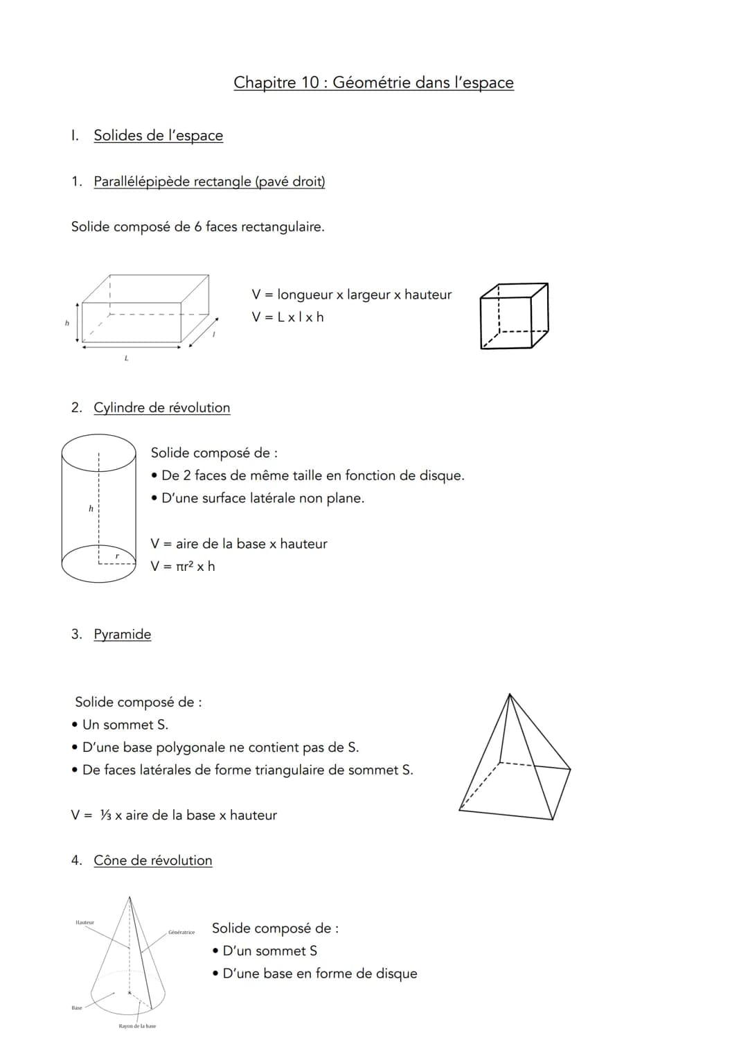 1. Solides de l'espace
1. Parallélépipède rectangle (pavé droit)
Solide composé de 6 faces rectangulaire.
2. Cylindre de révolution
3. Pyram