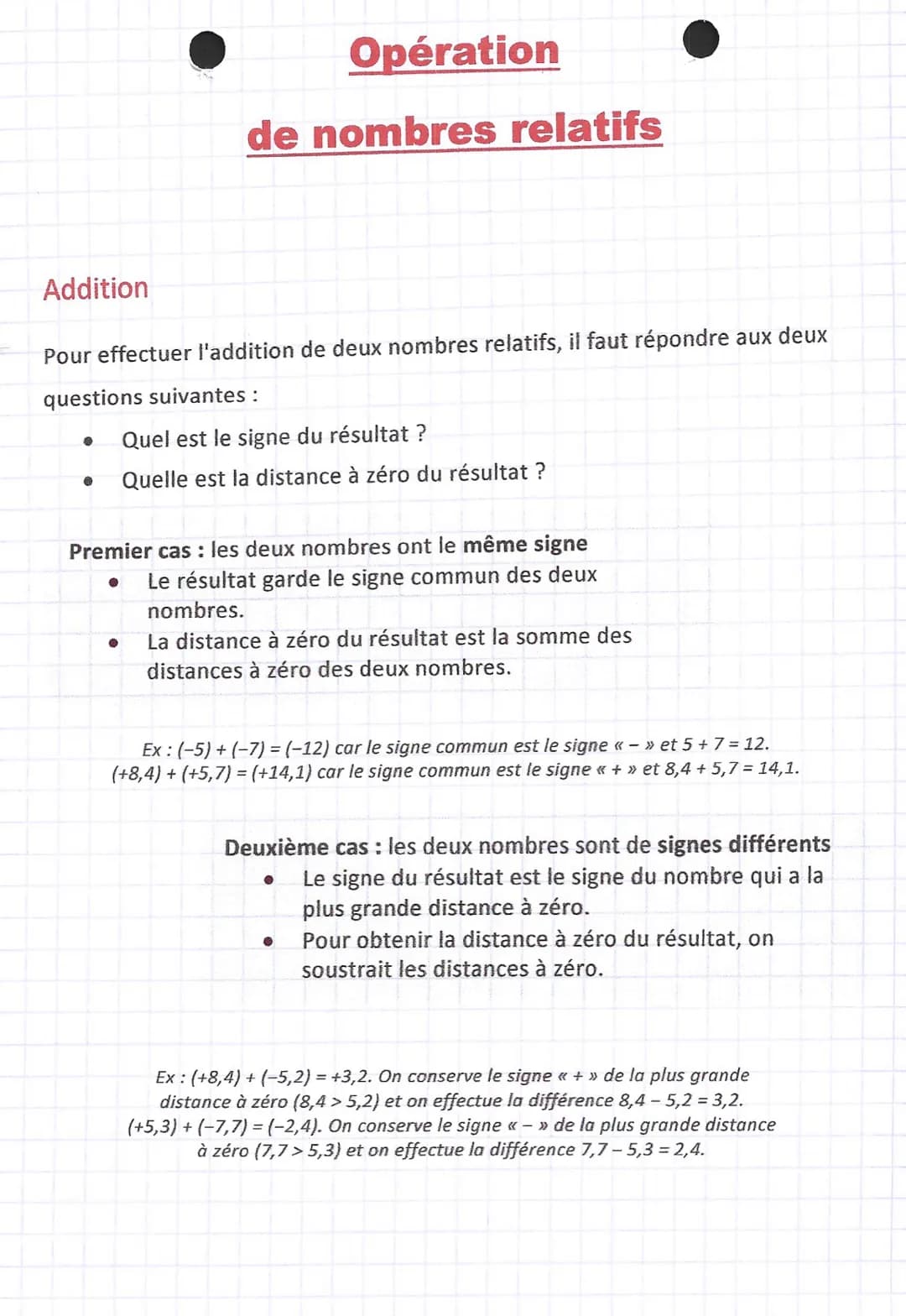 Addition
Pour effectuer l'addition de deux nombres relatifs, il faut répondre aux deux
questions suivantes :
Quel est le signe du résultat?
