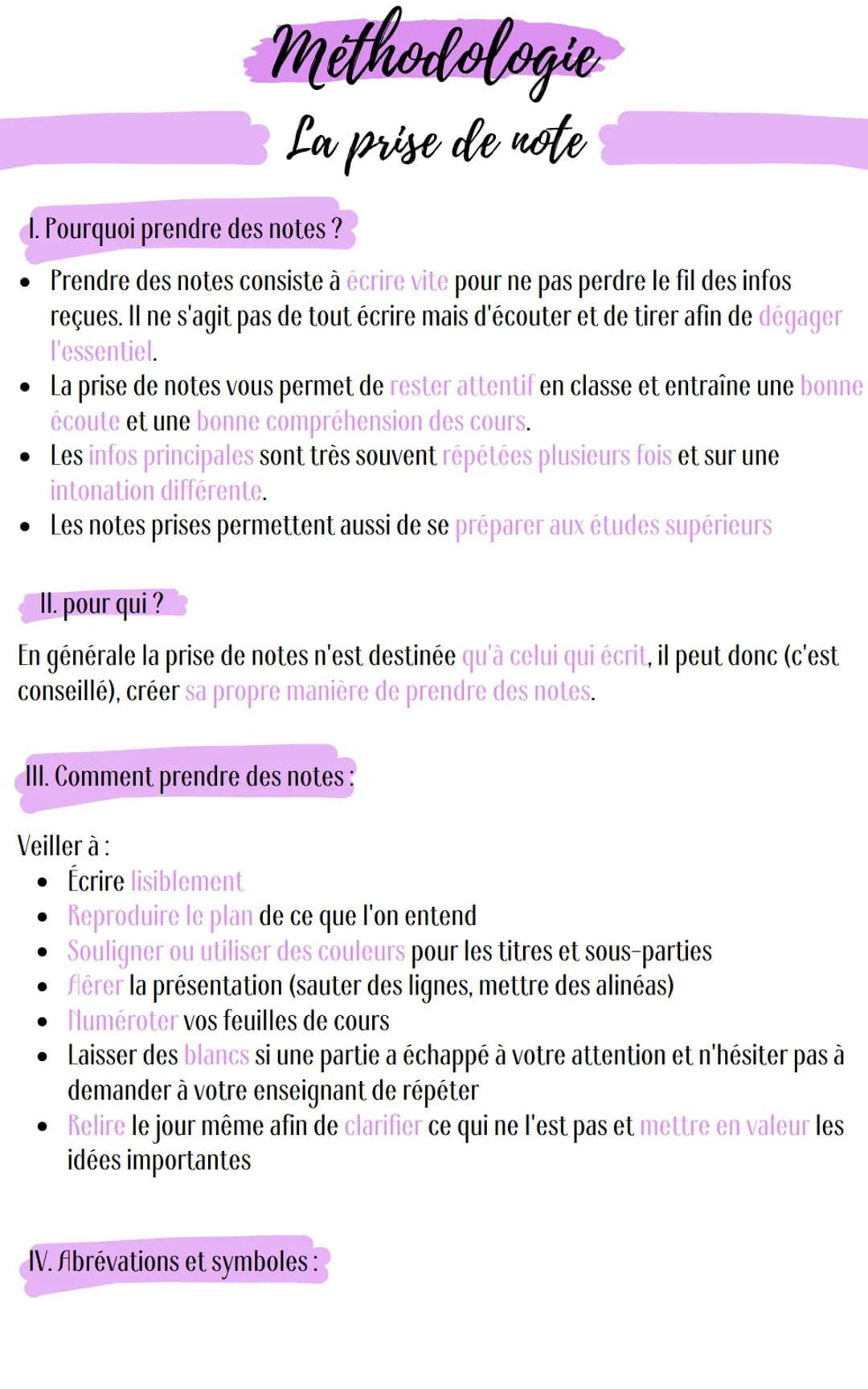 Methodologie
La prise de note
1. Pourquoi prendre des notes?
• Prendre des notes consiste à écrire vite pour ne pas perdre le fil des infos
