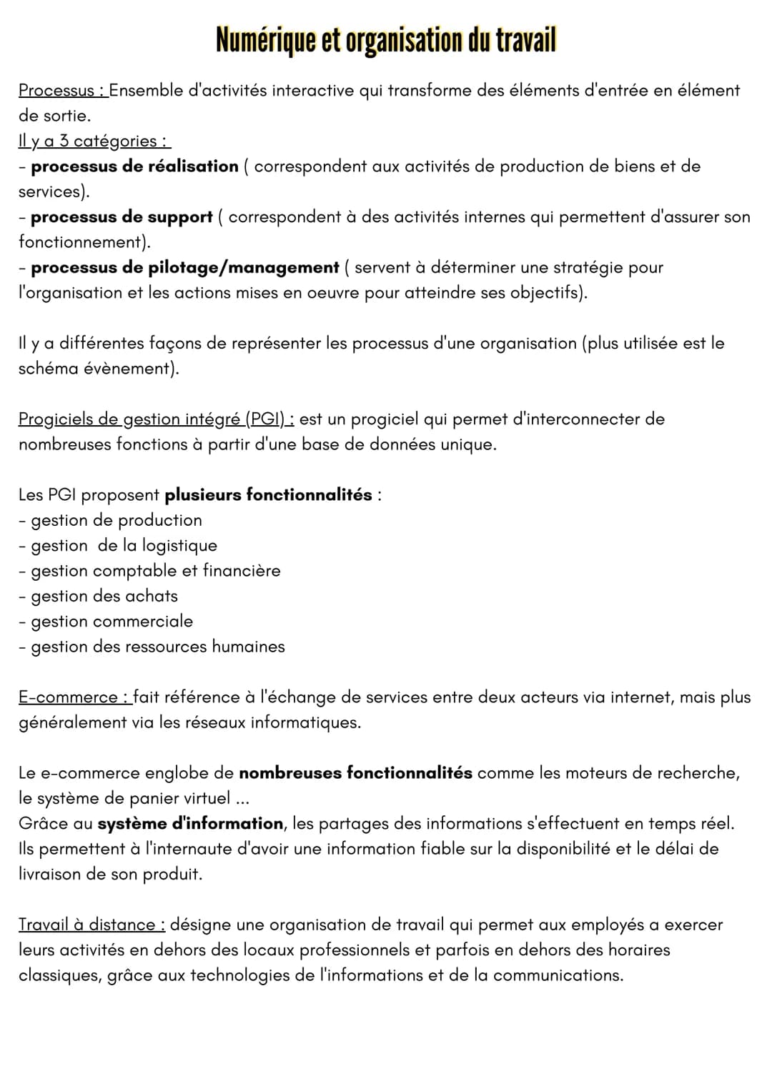 Numérique et organisation du travail
Processus : Ensemble d'activités interactive qui transforme des éléments d'entrée en élément
de sortie.