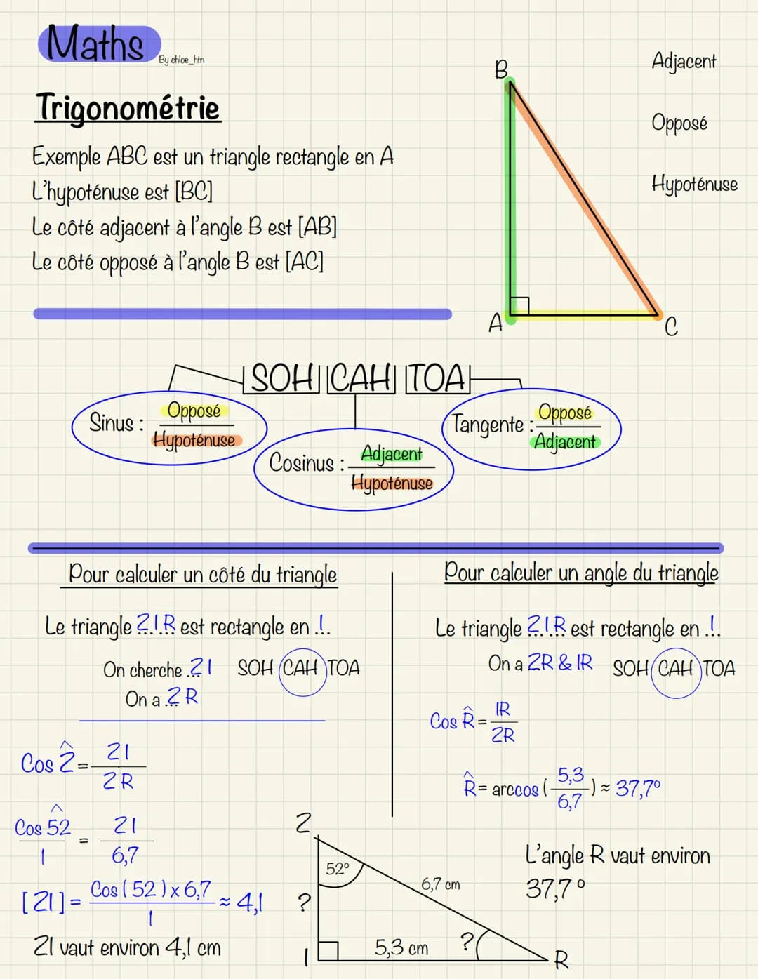 Maths
Trigonométrie
Exemple ABC est un triangle rectangle en A
L'hypoténuse est [BC]
Le côté adjacent à l'angle B est [AB]
Le côté opposé à 