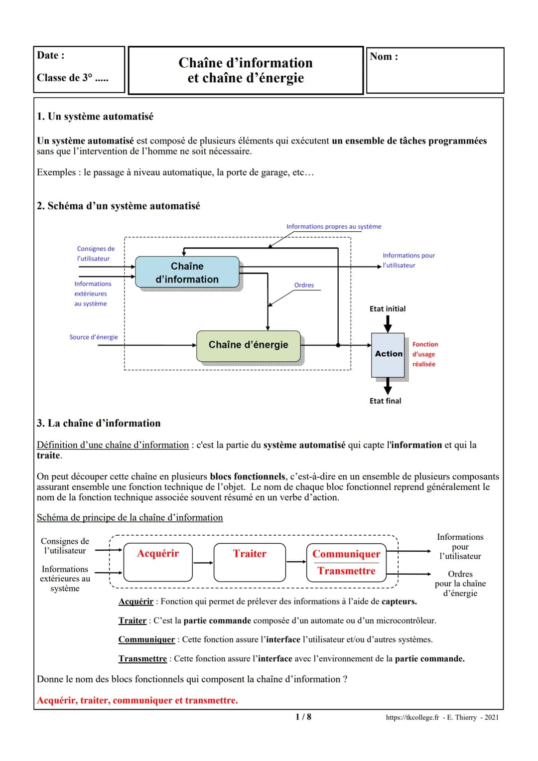 Date:
Classe de 3°.....
1. Un système automatisé
Chaîne d'information
et chaîne d'énergie
Nom:
Un système automatisé est composé de plusieur