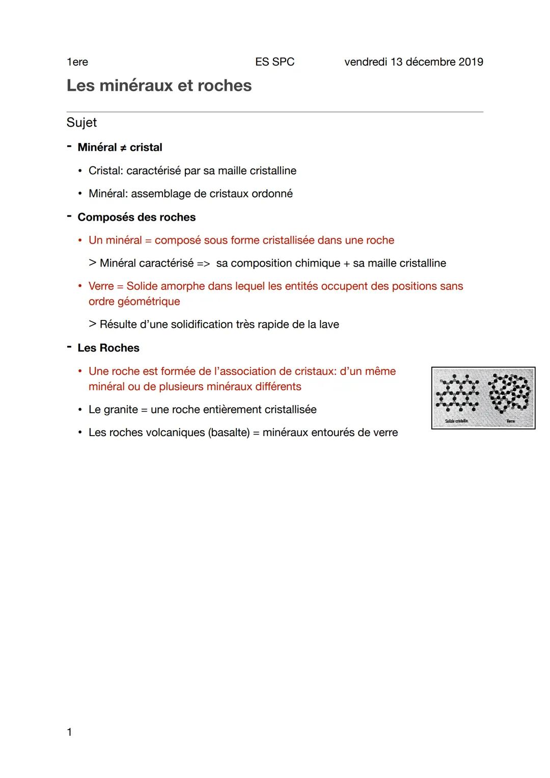 1ere
Les minéraux et roches
Sujet
1
ES SPC
vendredi 13 décembre 2019
Minéral # cristal
• Cristal: caractérisé par sa maille cristalline
• Mi