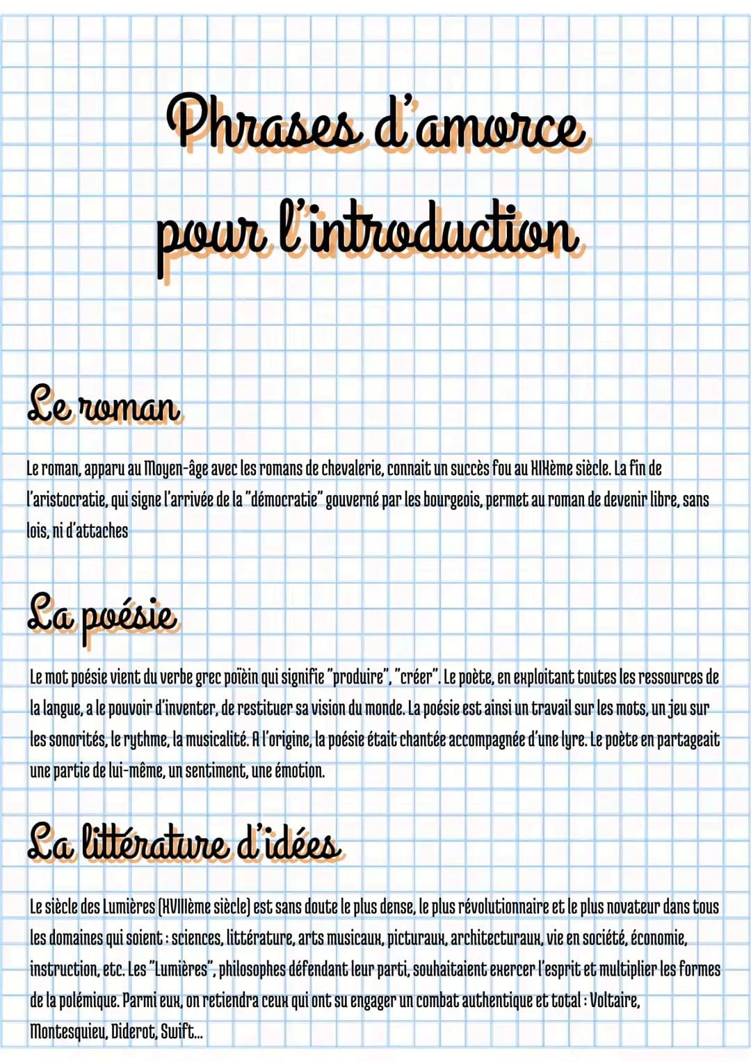 Phrases d'amorce
pour l'introduction
Le roman
Le roman, apparu au Moyen-âge avec les romans de chevalerie, connait un succès fou au XIXème s