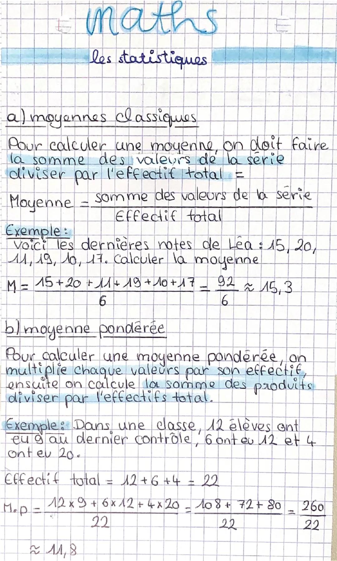 # maths

les statistiques

a) moyennes classiques

Pour calculer une moyenne, on doit faire
la somme des valeurs de la série
diviser par l'e