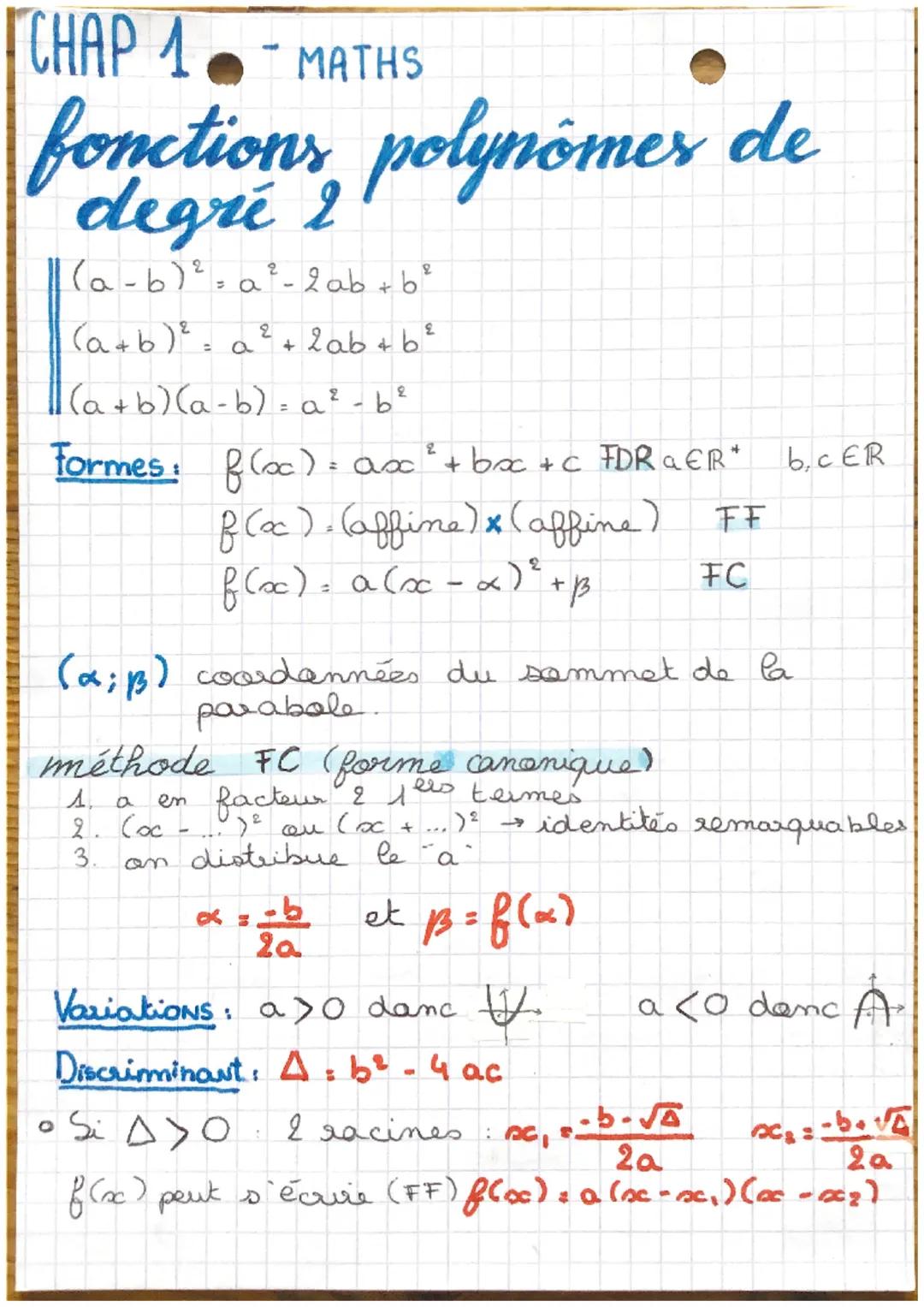 CHAP 1- MATHS
fonctions polynomer de
degré 2
(a - b) ² = a ² - 2ab + b²
(a + b)²³² = a ² + 2ab + b ²
|| (a + b)(a - b) = a ²-b²
Formes:
f(x)
