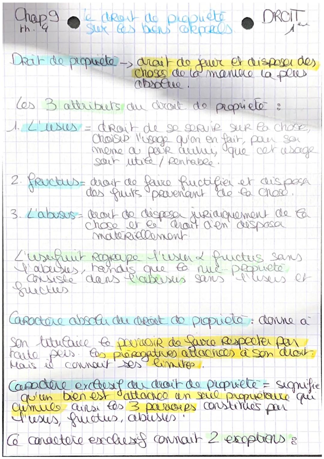 Chap 9
le droit de propuete
Sur es bens corpreas
DROIT
DRat de propuete - drait de jour et disposer des
choses de la manice la plus
absolue.