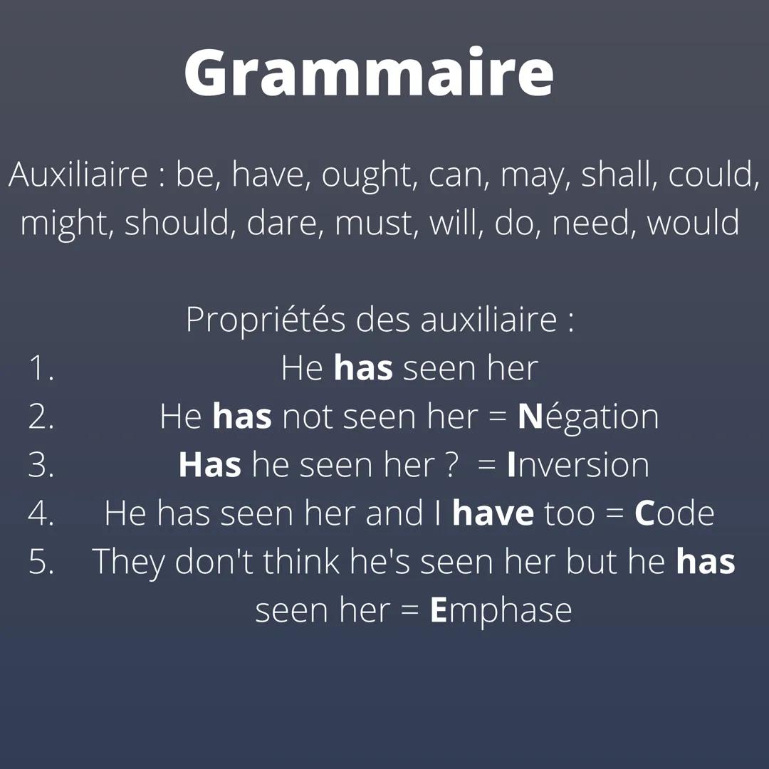 # Grammaire

Auxiliaire : be, have, ought, can, may, shall, could,
might, should, dare, must, will, do, need, would

Propriétés des auxiliai