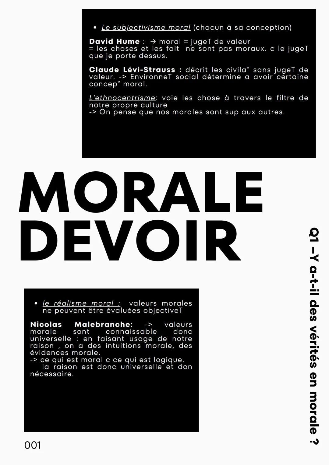• Le subjectivisme moral (chacun à sa conception)
David Hume → moral jugeT de valeur
=
= les choses et les fait ne sont pas moraux. c le jug