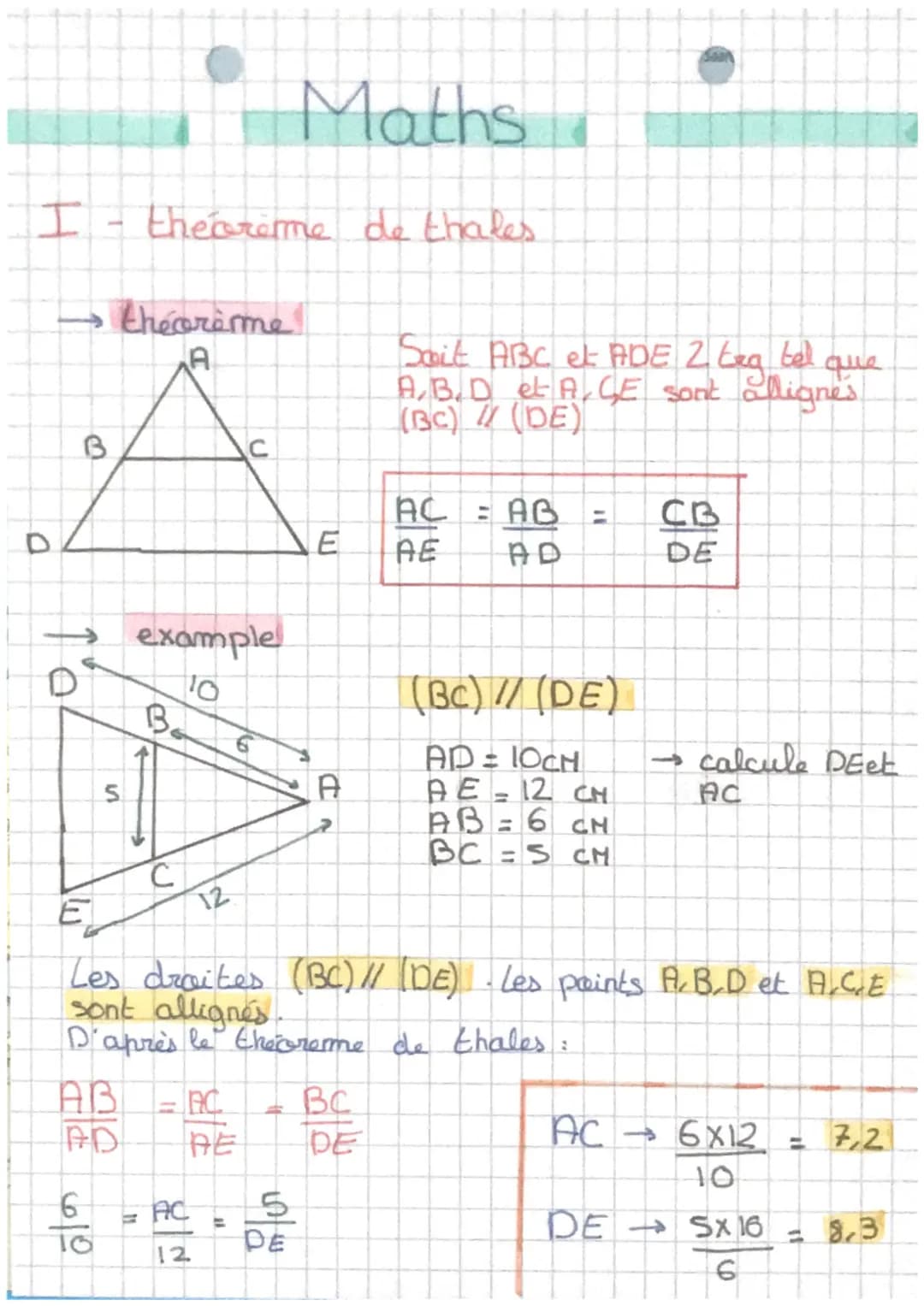 Maths
I
thecreme de thakes.
→théorème
A
U
D
example
B.
10
6
S
Sait ABC et ADE 2 Era tel que
Ezg
A.B.D et A, GE sont allignes.
(BC) (DE)
Ас
=