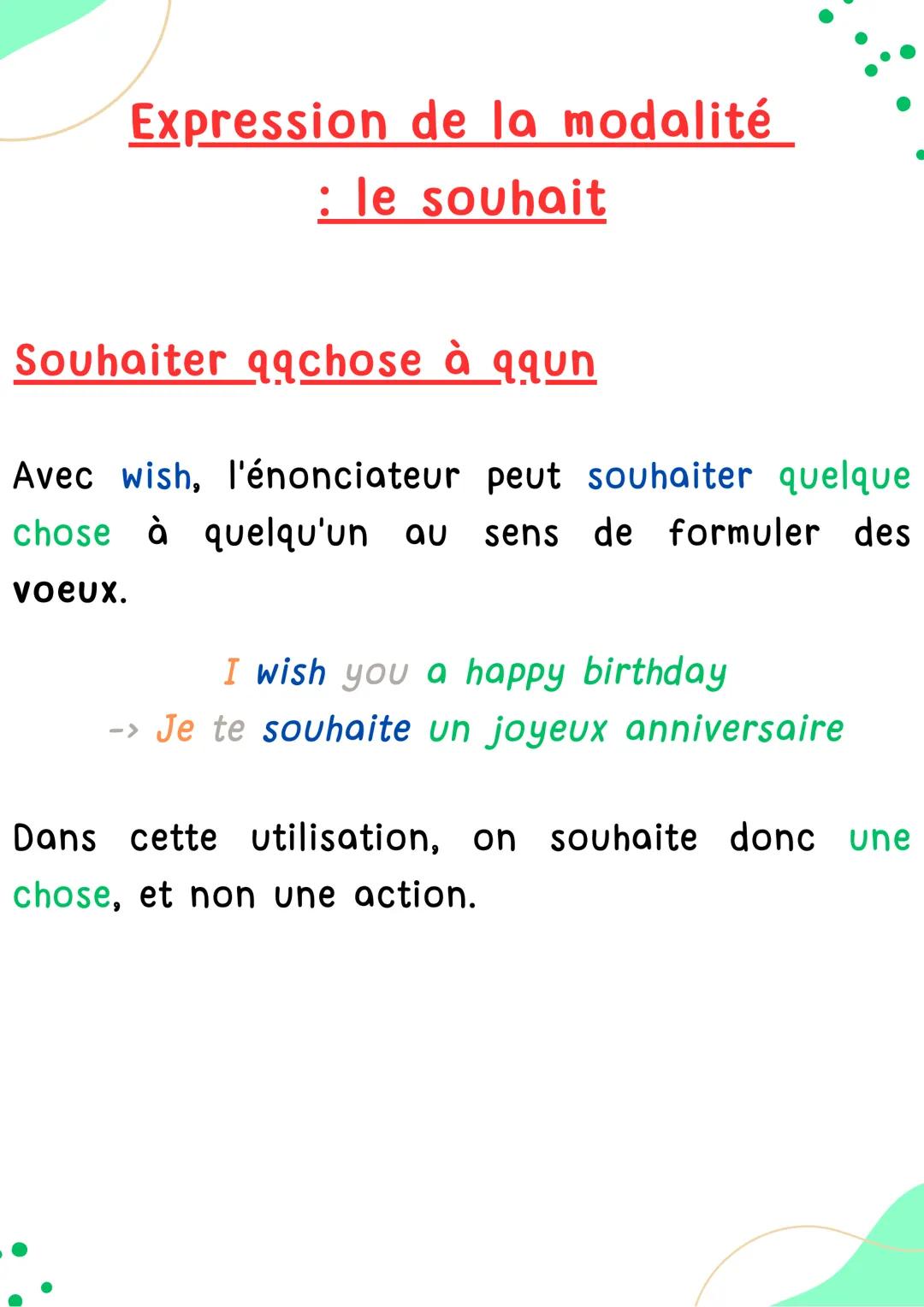 MODALITÉ
WISH
Anglais
HELLO! Expression de la modalité
: le souhait
Souhaiter qqchose à qqun
Avec wish, l'énonciateur peut souhaiter quelque