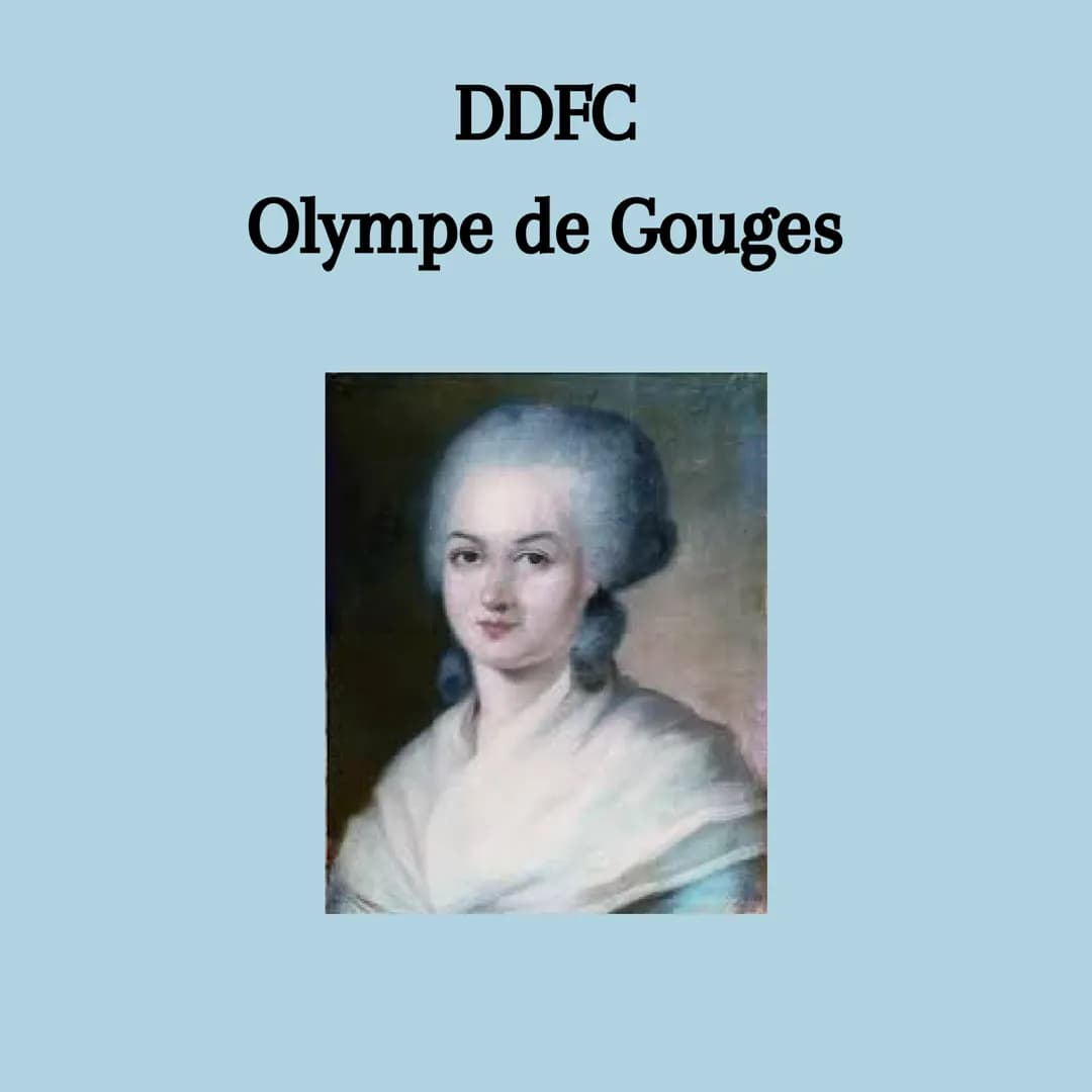 DDFC
Olympe de Gouges Objectif et juridique
Structure 1
> juridique
- prend un texte pour modele et le féminise
- donne un aspect universel
