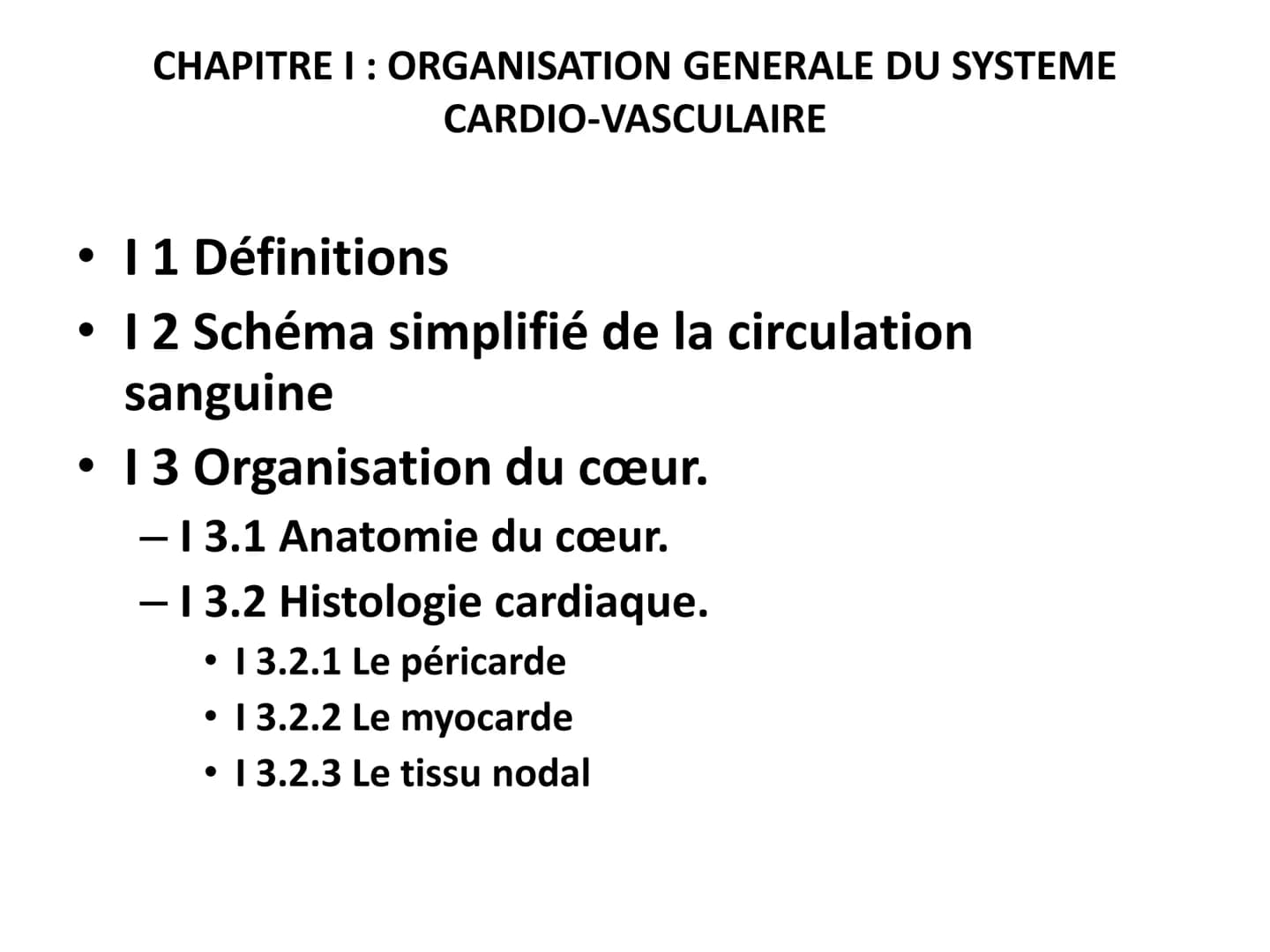 LE CŒUR ET LA CIRCULATION SANGUINE
CHAPITRE I: ORGANISATION GENERALE DU
SYSTEME CARDIO-VASCULAIRE
CHAPITRE II : FONCTIONNEMENT DU CŒUR.
CHAP