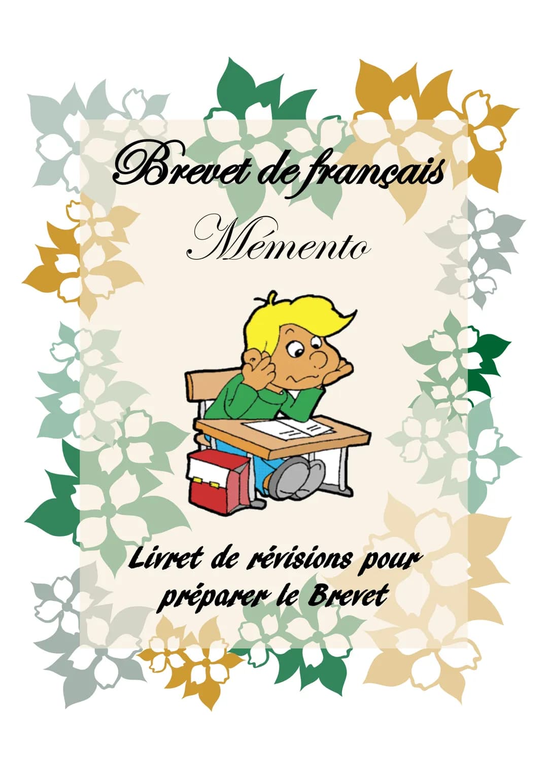 Brevet de français
Memento
Livret de révisions pour
préparer le Brevet Présentation de l'épreuve
L'épreuve dure trois heures et comporte deu