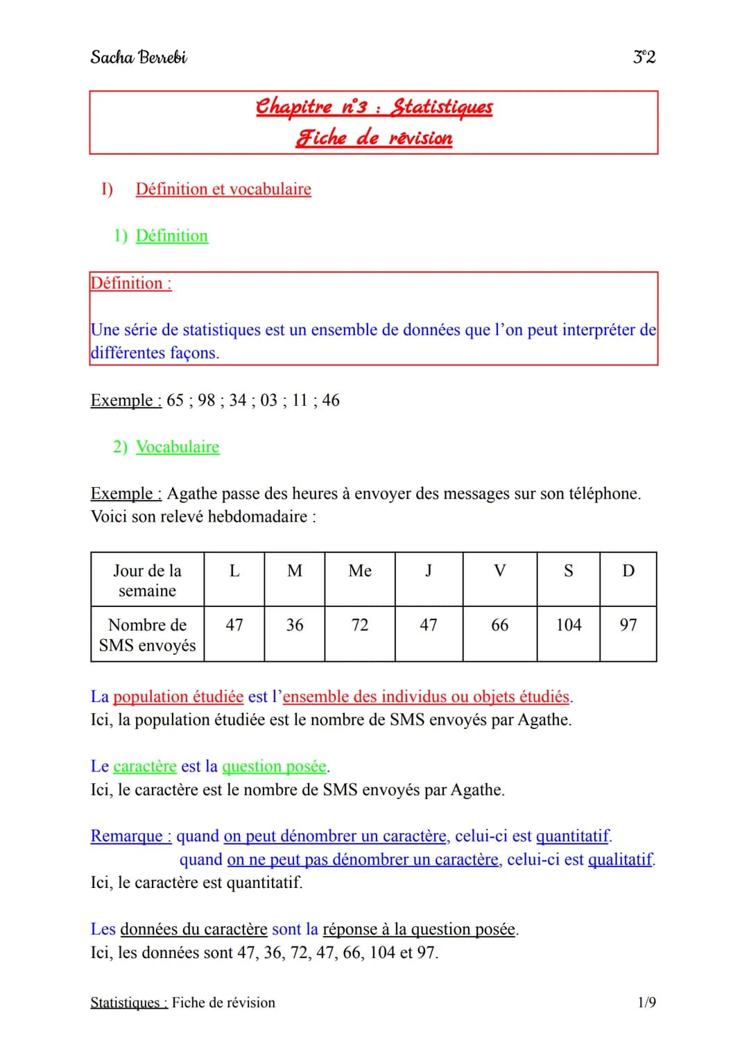 Sacha Berrebi
I) Définition et vocabulaire
1) Définition
Définition:
Une série de statistiques est un ensemble de données que l'on peut inte