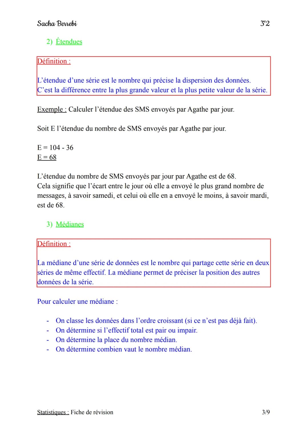 Sacha Berrebi
I) Définition et vocabulaire
1) Définition
Définition:
Une série de statistiques est un ensemble de données que l'on peut inte