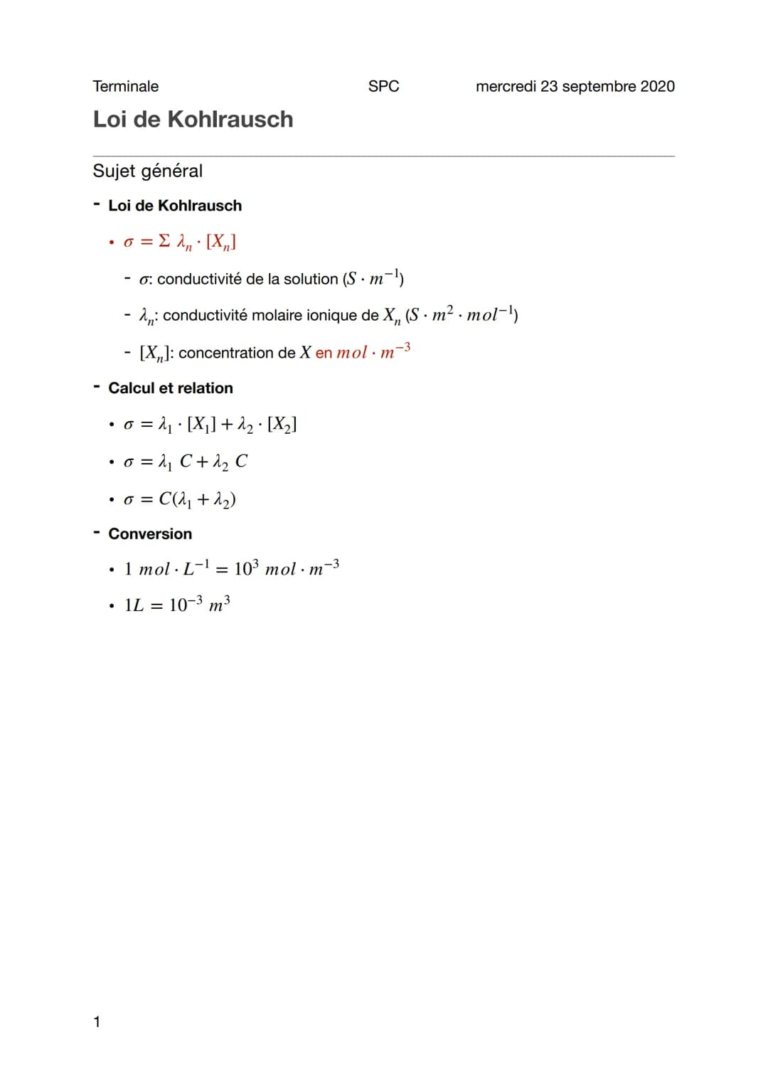 Terminale
Loi de Kohlrausch
1
Sujet général
- Loi de Kohlrausch
• σ = Σ λ · [X]
- o: conductivité de la solution (S. m¯¹)
- λ: conductivité 