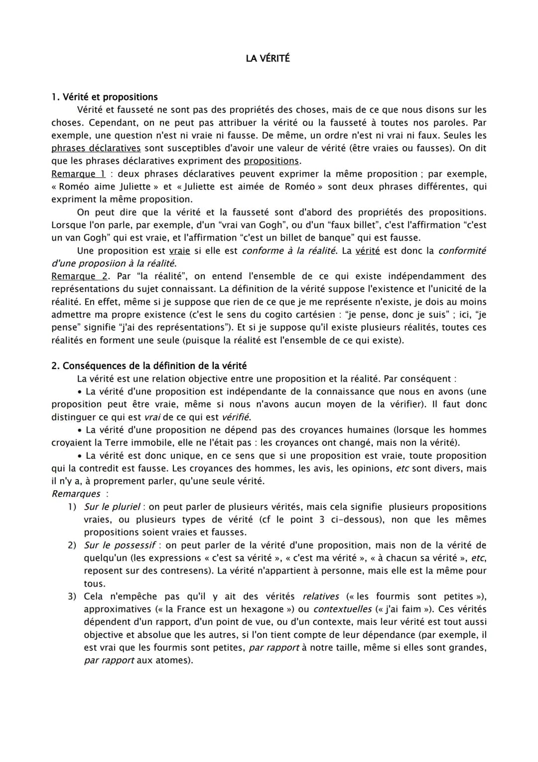 LA VÉRITÉ
1. Vérité et propositions
Vérité et fausseté ne sont pas des propriétés des choses, mais de ce que nous disons sur les
choses. Cep