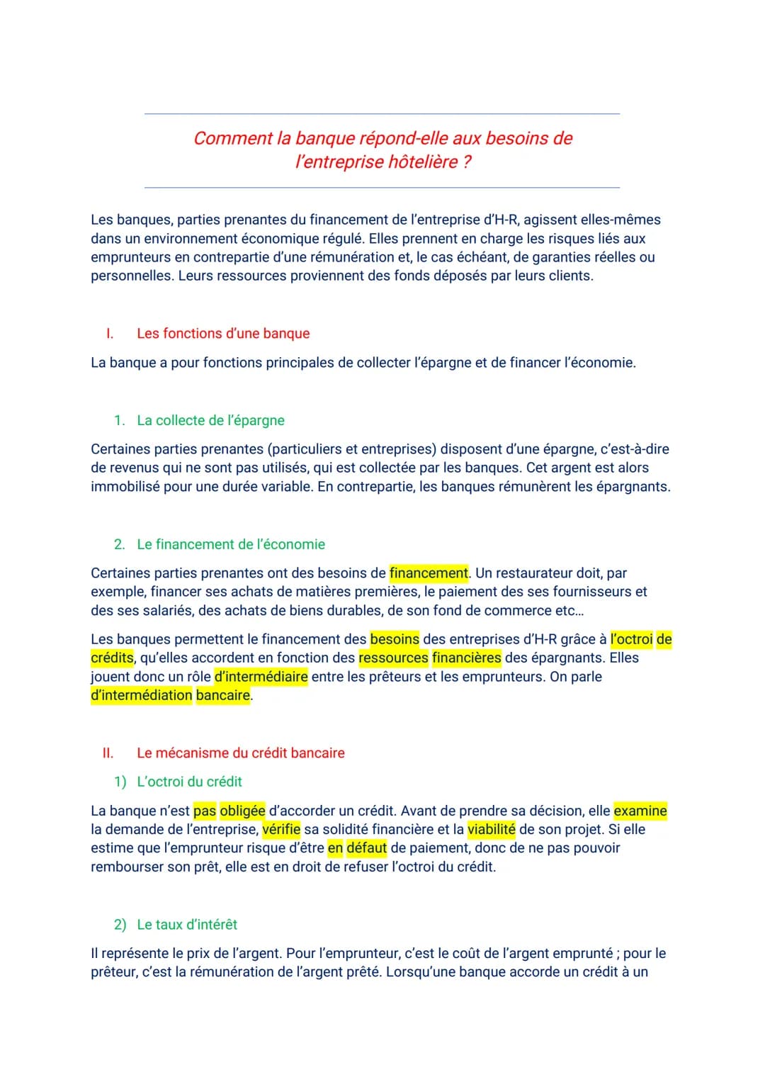 Comment la banque répond-elle aux besoins de
l'entreprise hôtelière ?
Les banques, parties prenantes du financement de l'entreprise d'H-R, a